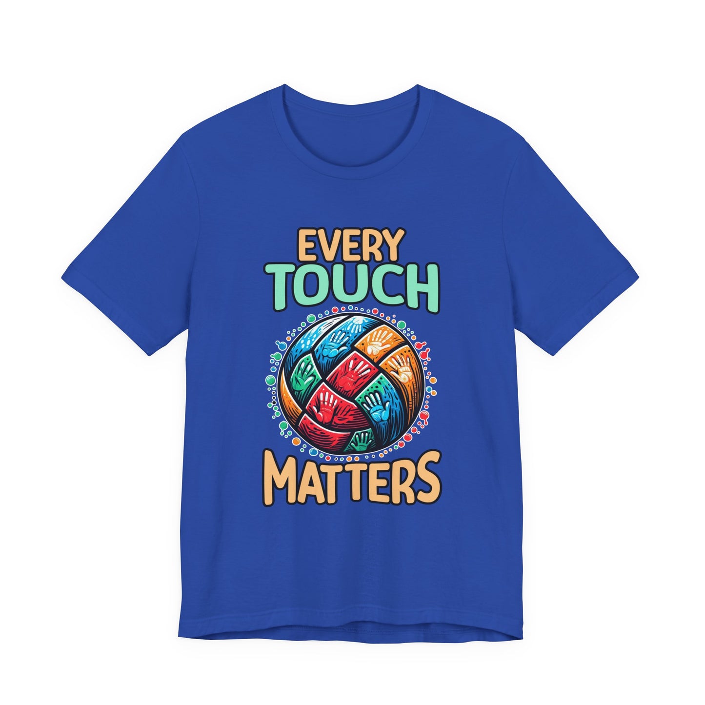 Every Touch Matters – Colorful Volleyball Handprints Graphic T-Shirt