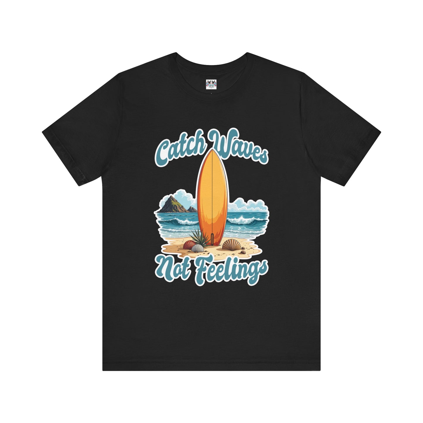 Catch Waves Not Feelings Funny Surf Beach T-Shirt