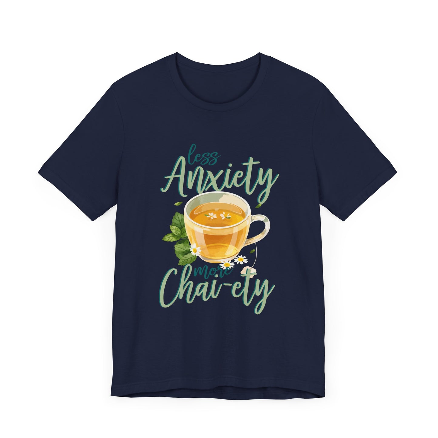 Less Anxiety, More Chai-ety | Large Tea Cup Graphic T-Shirt