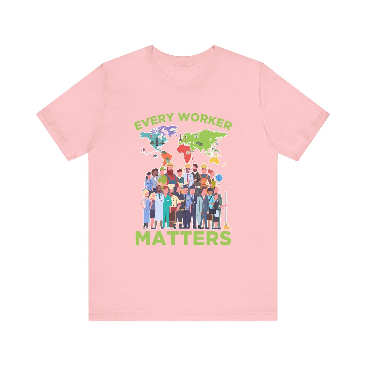 Every Worker Matters Shirt, Labor Rights Tee, Workplace Equality Shirt, Union Strong Shirt, Support Workers Gift Tee