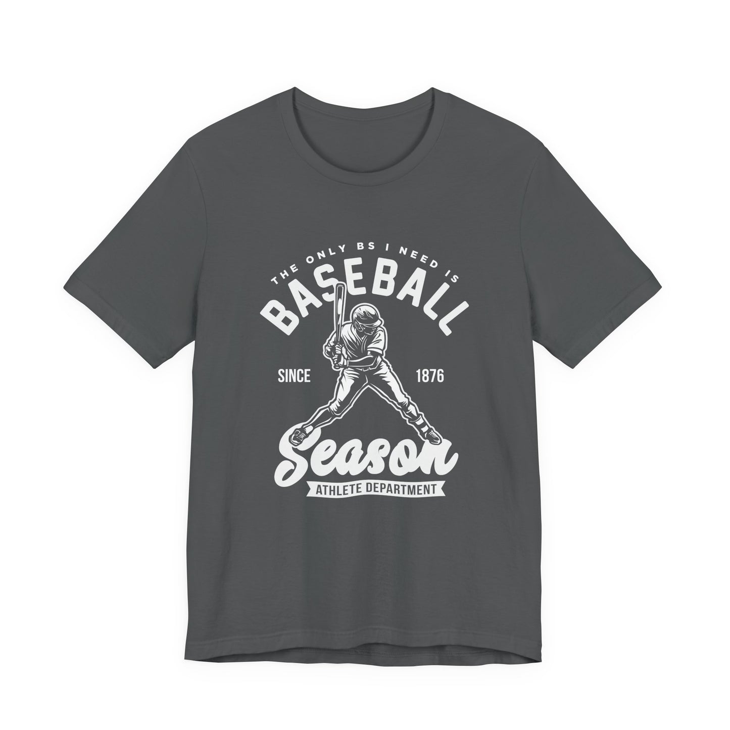 Baseball tshirt - Baseball Season Tshirt Baseball Player Graphic with "The Only BS I Need is Baseball" Text