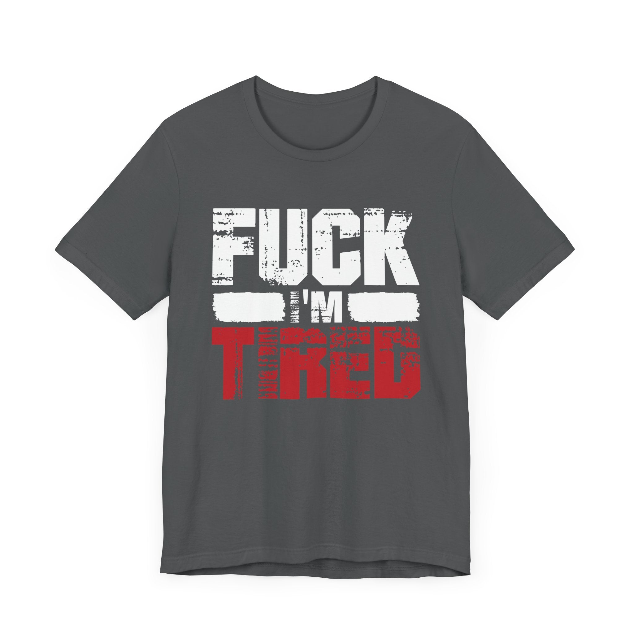 Fu*k I'm Tired Shirt, Funny Exhausted Gym Tee, Slang FIT Workout T Shirt, Relatable Fitness Humor Apparel, Sarcastic Gym Mood Top