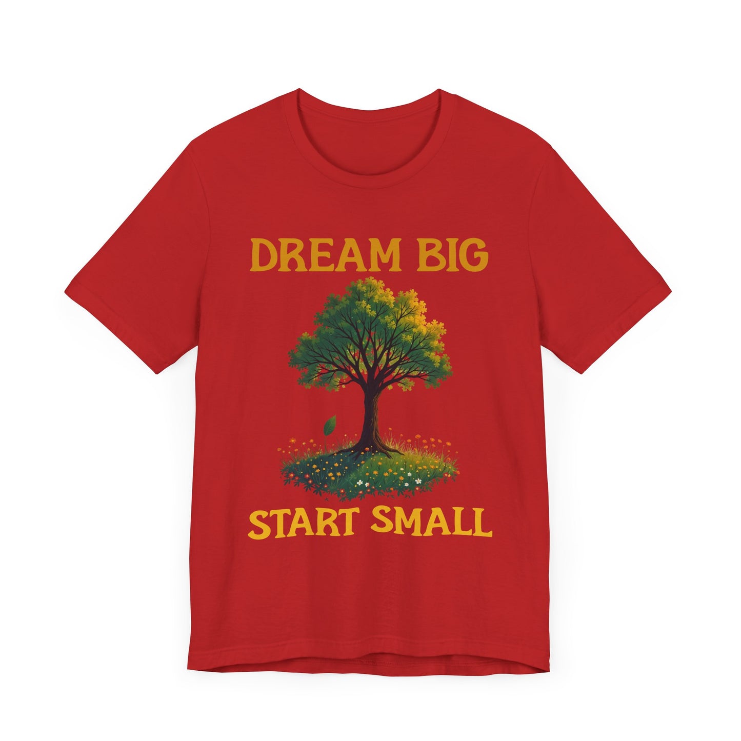 Dream Big Start Small Shirt – Tree and Nature Design