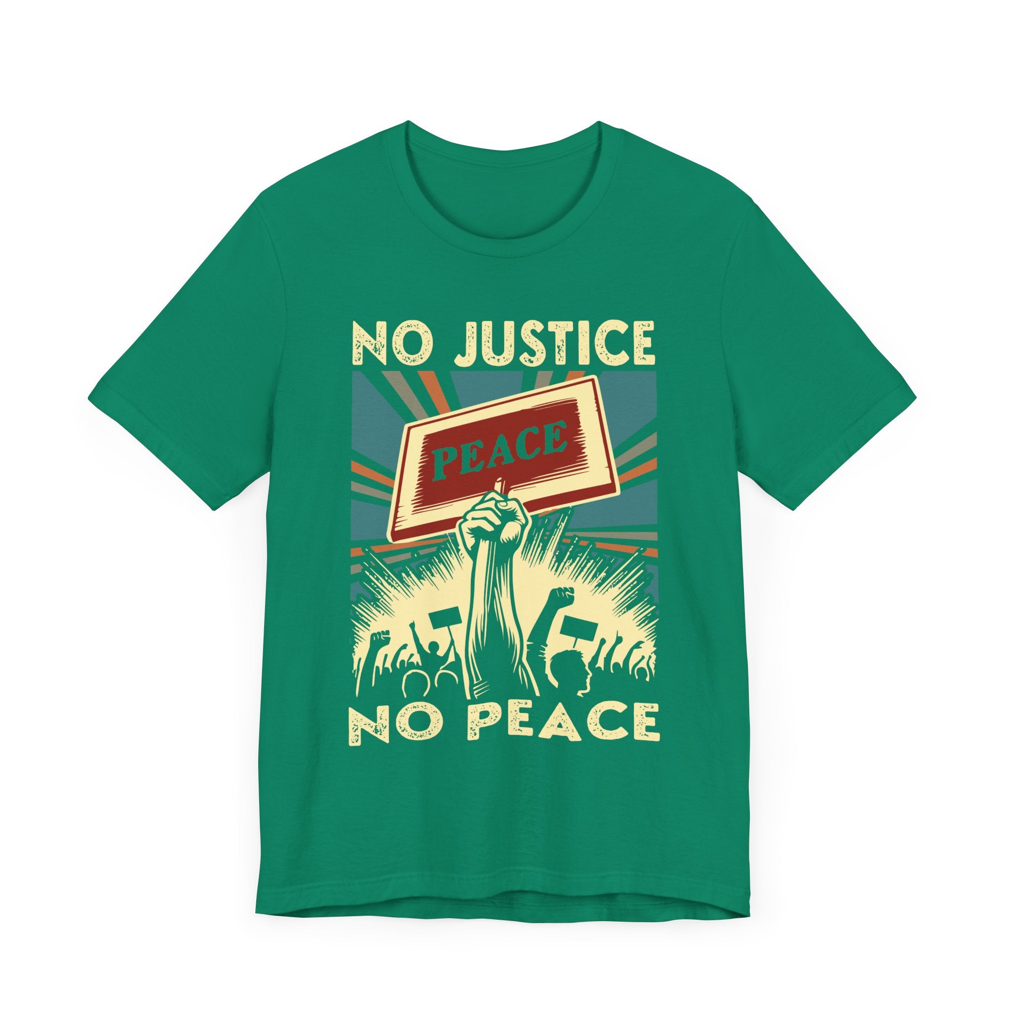 No Justice, No Peace - Activism T-Shirt