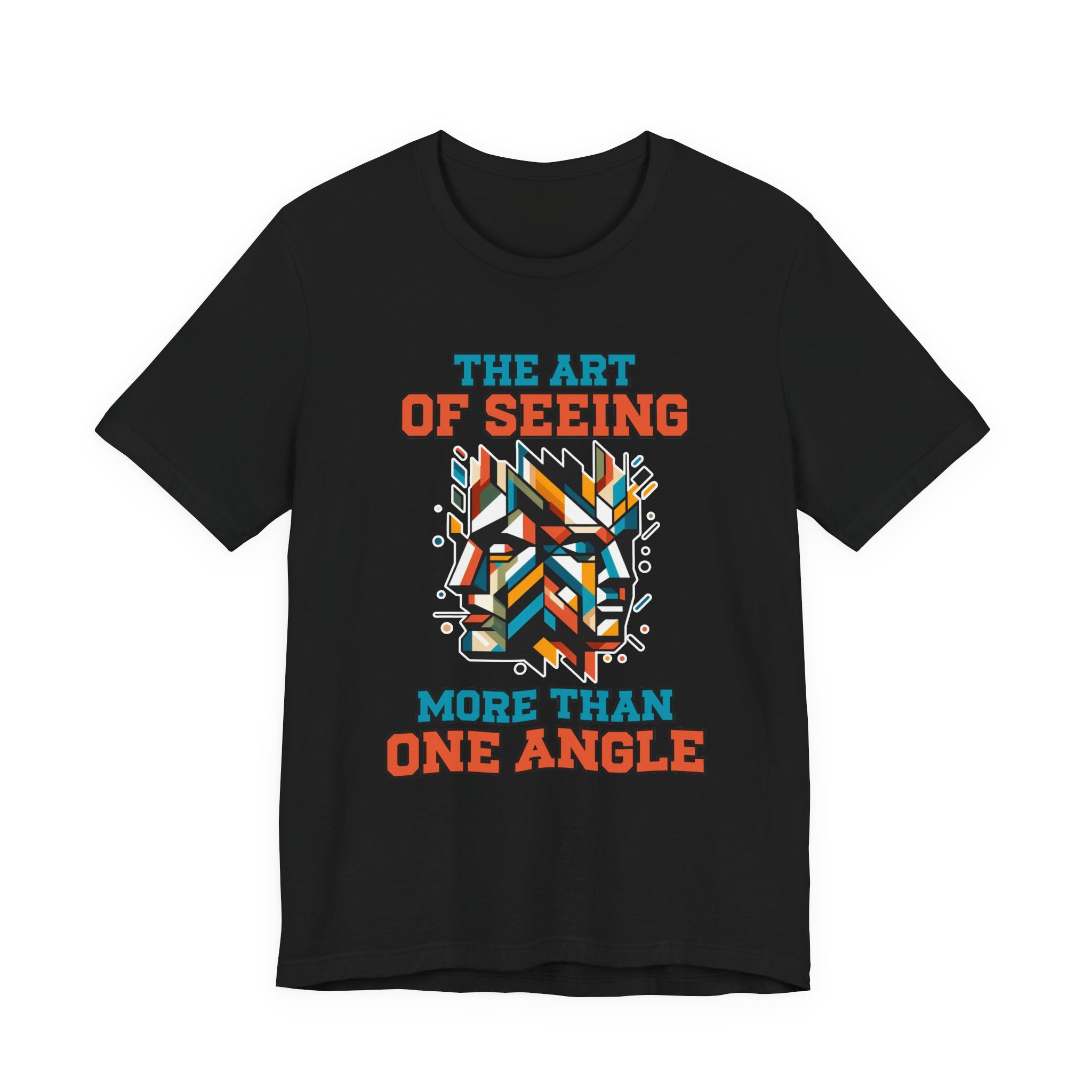 The Art of Seeing More Than One Angle Tshirt – Geometric Faces in Colorful Shapes