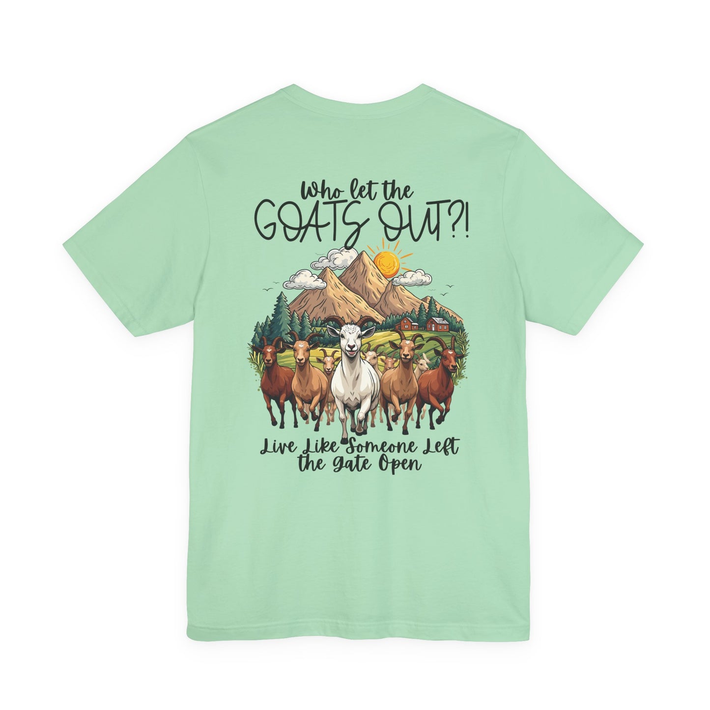 Who Let the GOATS OUT?! Running Goats Farm T-Shirt
