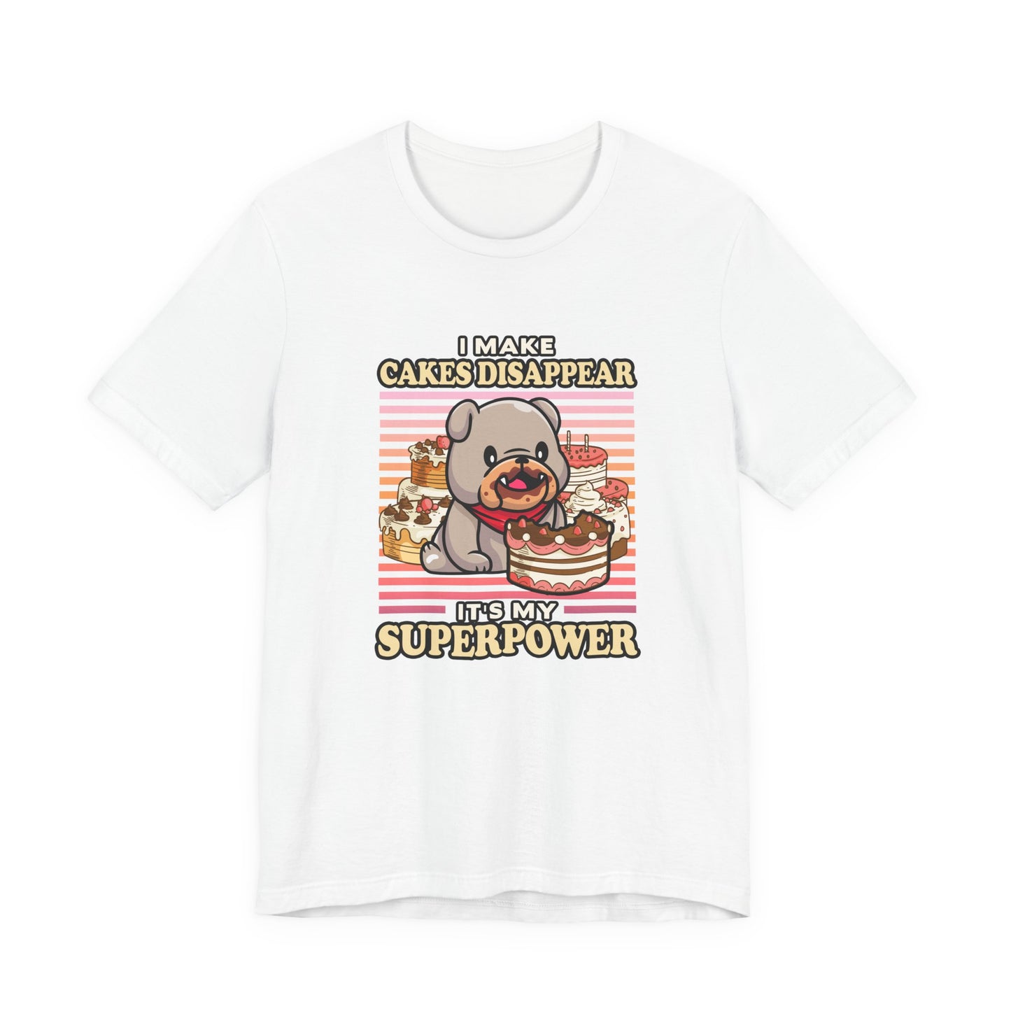I Make Cakes Disappear T-Shirt – Cute Dog With Cakes Funny Super Power Graphic Tee