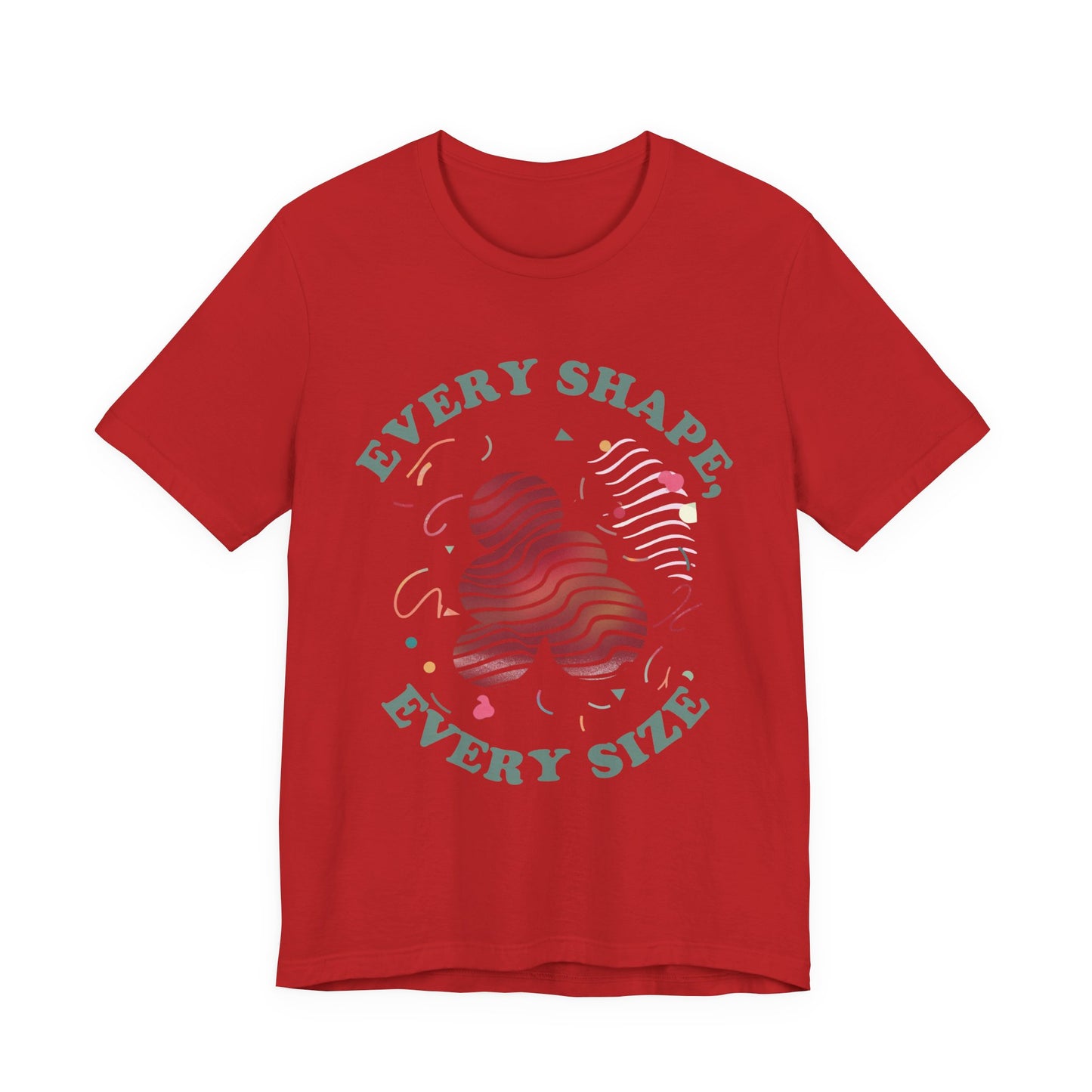 Every Shape Every Size – Celebrate Every Curve Body Positive Graphic T-Shirt