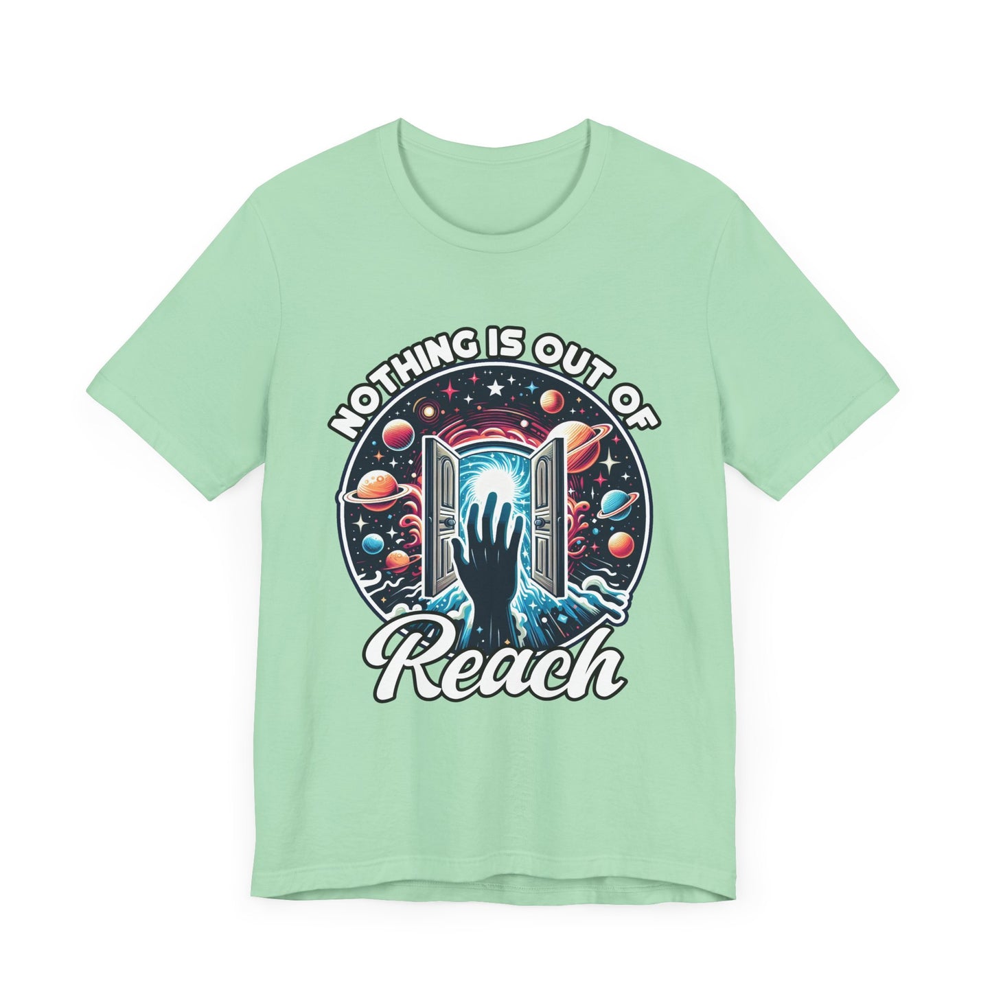 Nothing is Out of Reach Shirt, Cosmic Inspiration Tee, Galaxy Quote T Shirt, Law of Attraction Shirt, Universe Dream Tee