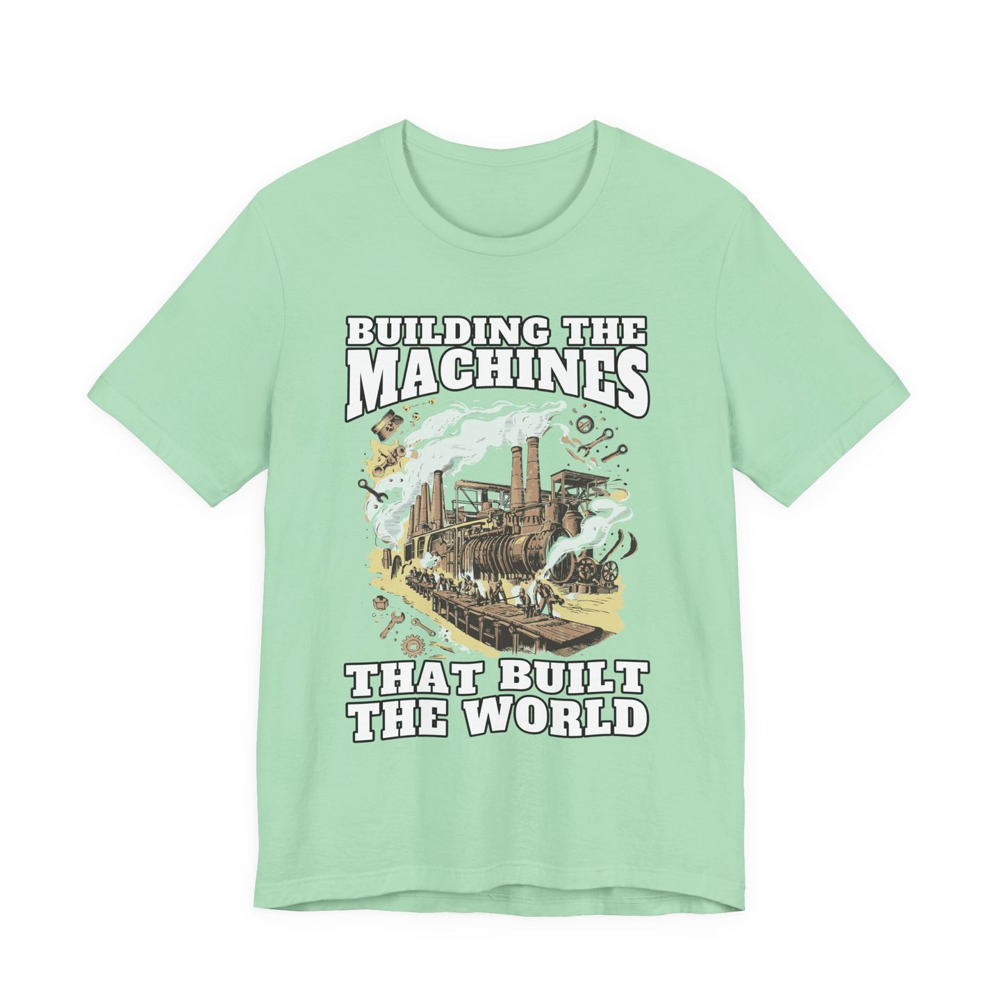 Building the Machines that Built the World Tshirt – Steam Engine, Tools, and Workers Graphic