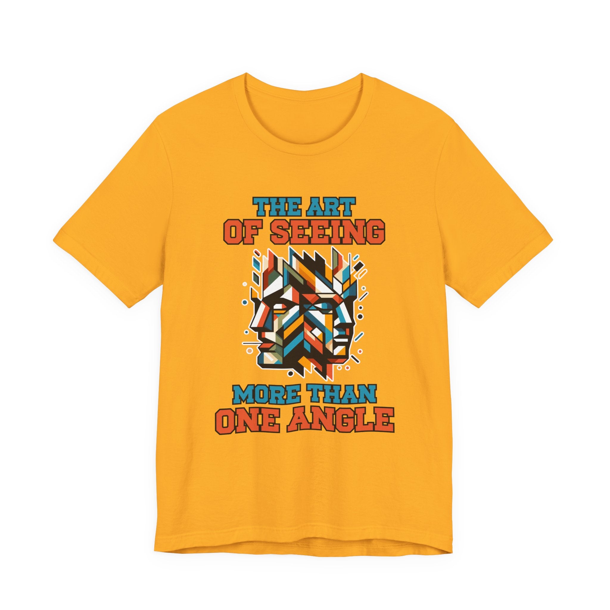 The Art of Seeing More Than One Angle Tshirt – Geometric Faces in Colorful Shapes