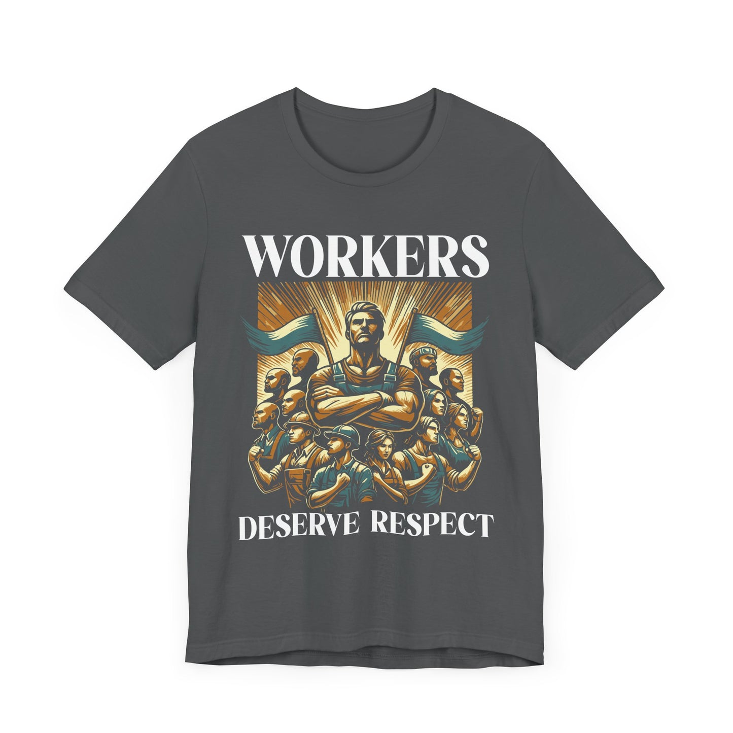 Workers Deserve Respect - Union Support T-Shirt