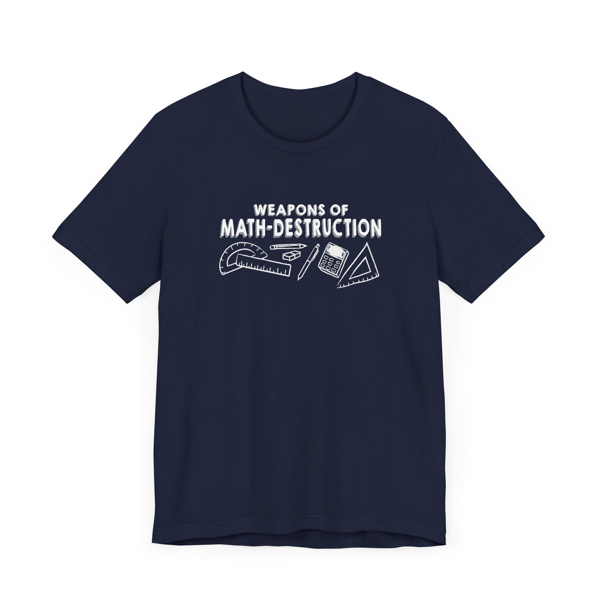 Math Geek Humor T-Shirt – Weapons of Math Destruction