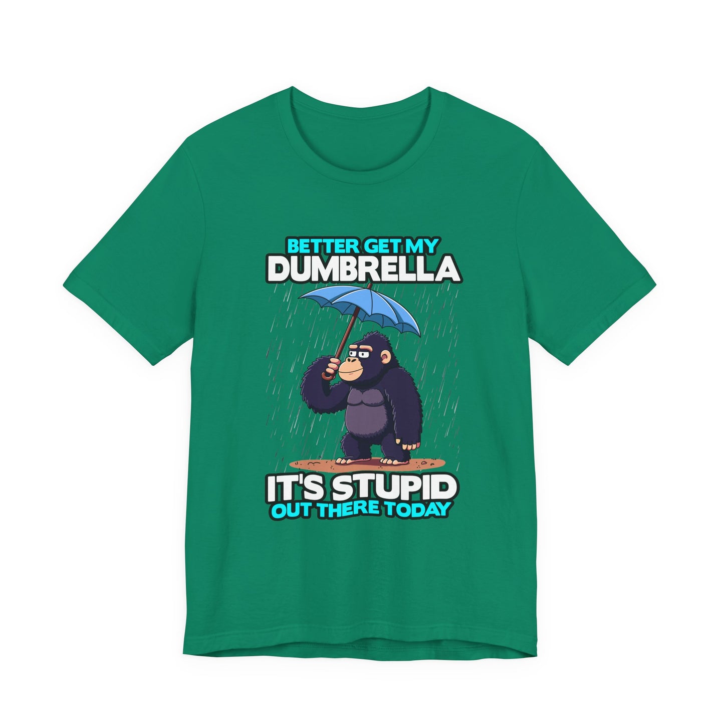 Better Get My Dumbrella Tshirt – Stressed Gorilla with Umbrella in the Rain