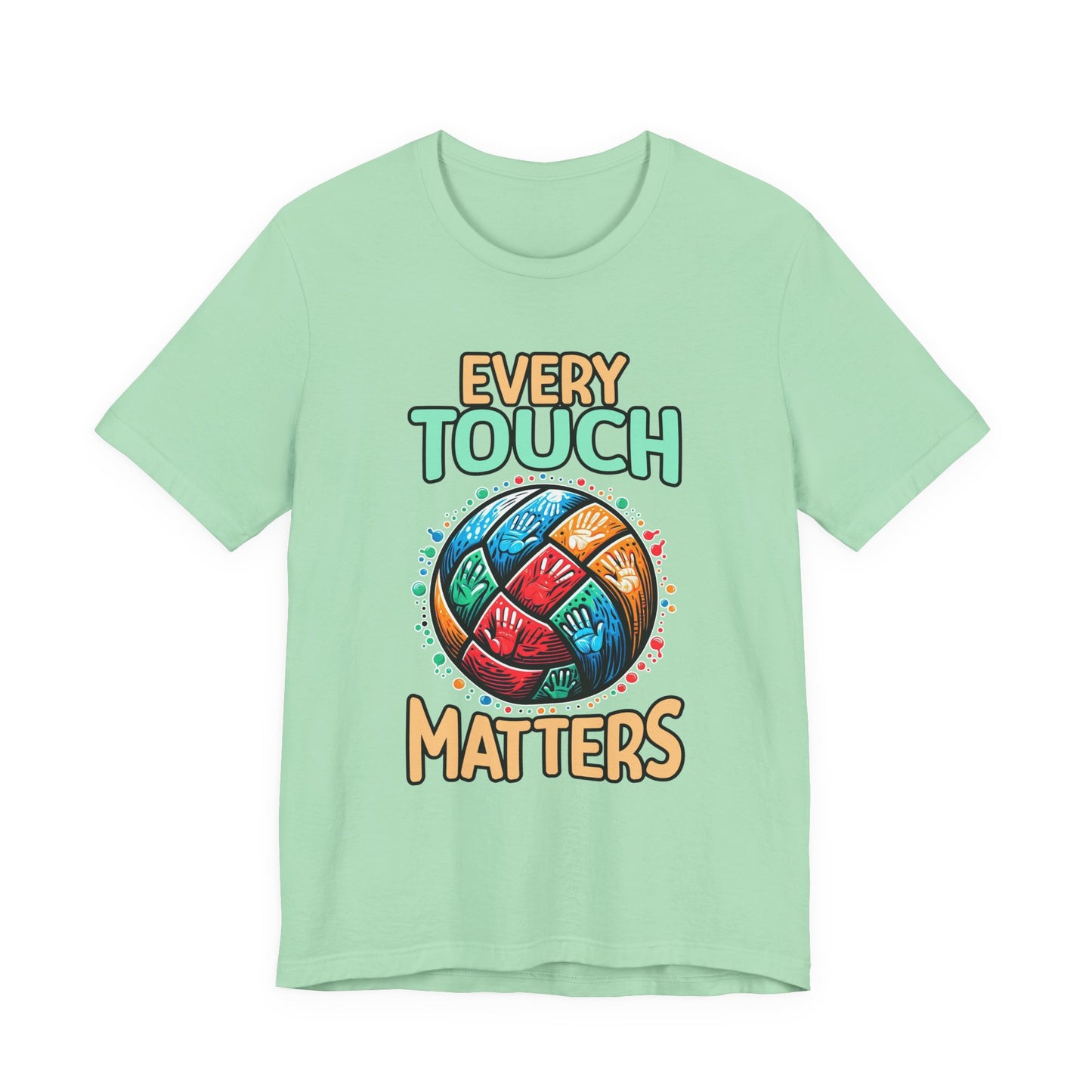 Every Touch Matters – Colorful Volleyball Handprints Graphic T-Shirt
