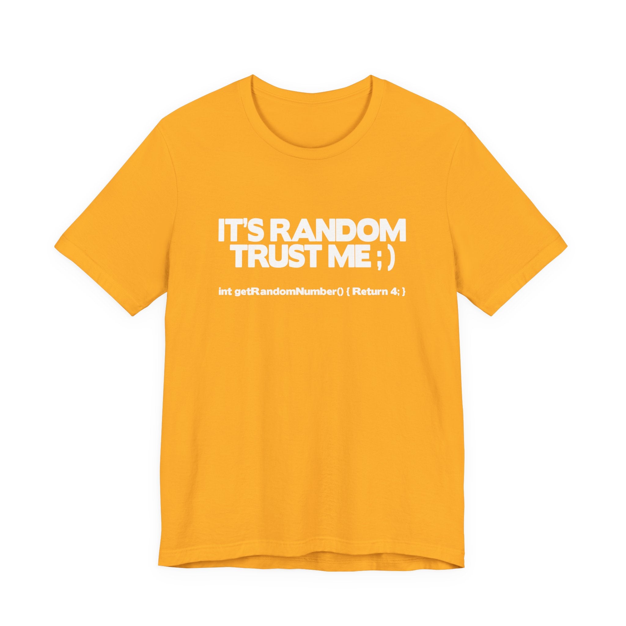 It's RANDOM Trust Me Programmer Humor T-Shirt
