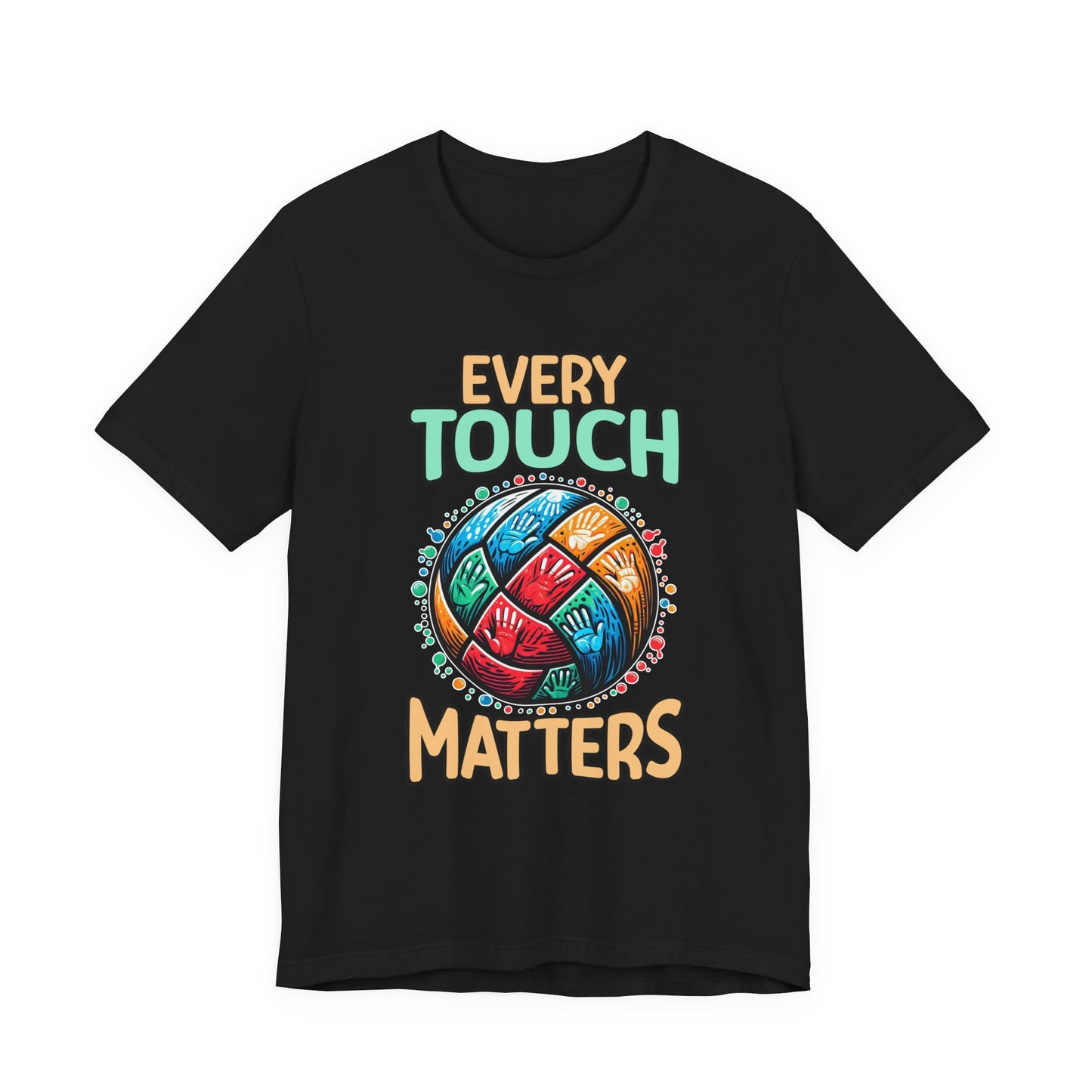 Every Touch Matters – Colorful Volleyball Handprints Graphic T-Shirt