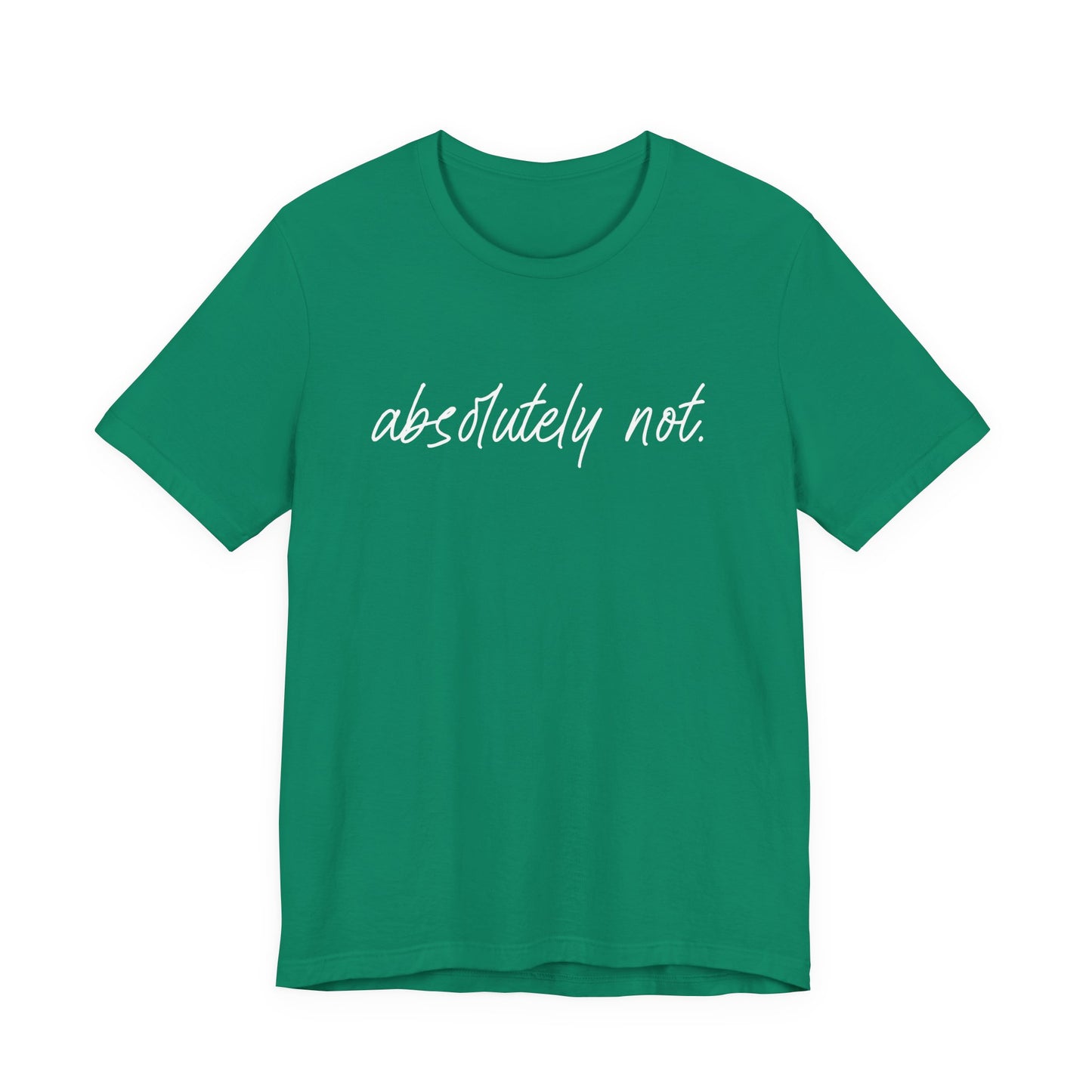 Absolutely Not T-Shirt – Bold Funny Minimalist Slogan Tee