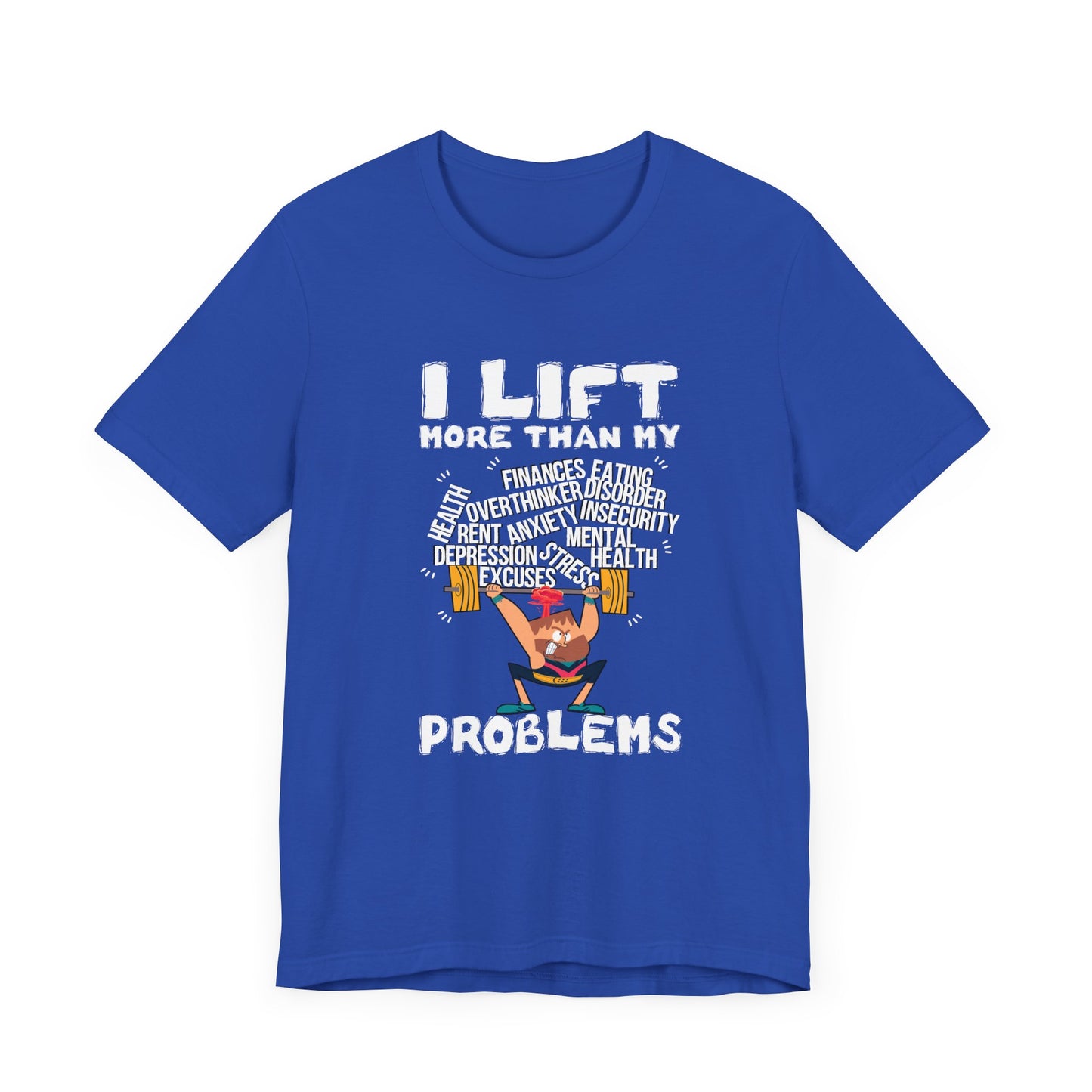 I Lift More Than My Problems Shirt, Funny Gym Quote Tee, Motivational Fitness T Shirt, Workout Humor Apparel, Strong Mind Strong Body Top