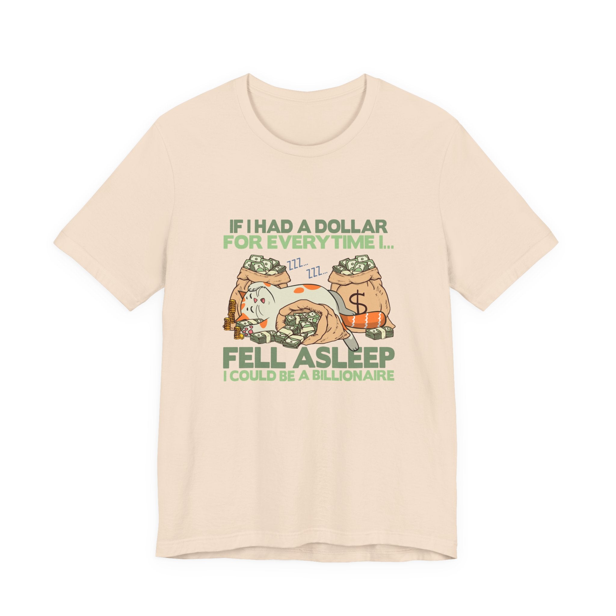 Dollar For Every Time I Fell Asleep I Could Be A Billionaire T-Shirt – Cat Sleeping On Bags Of Cash Graphic Tee