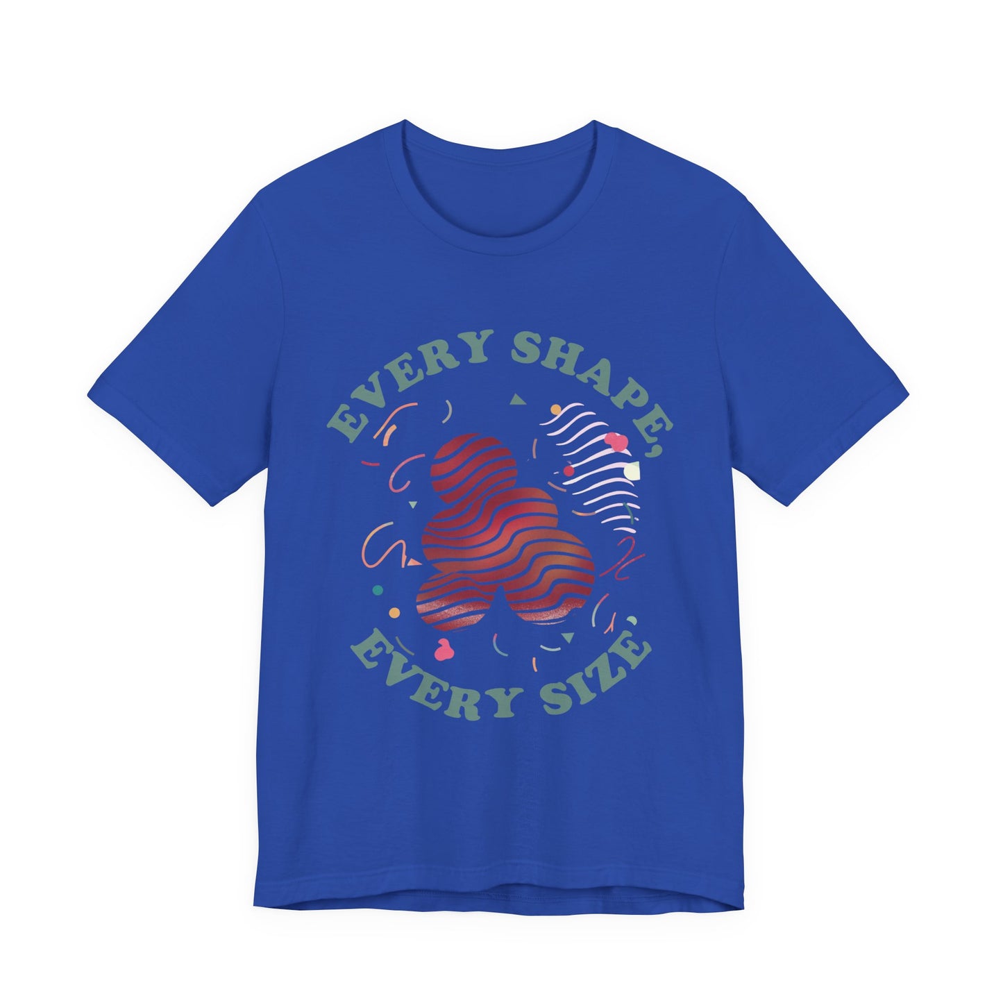 Every Shape Every Size – Celebrate Every Curve Body Positive Graphic T-Shirt