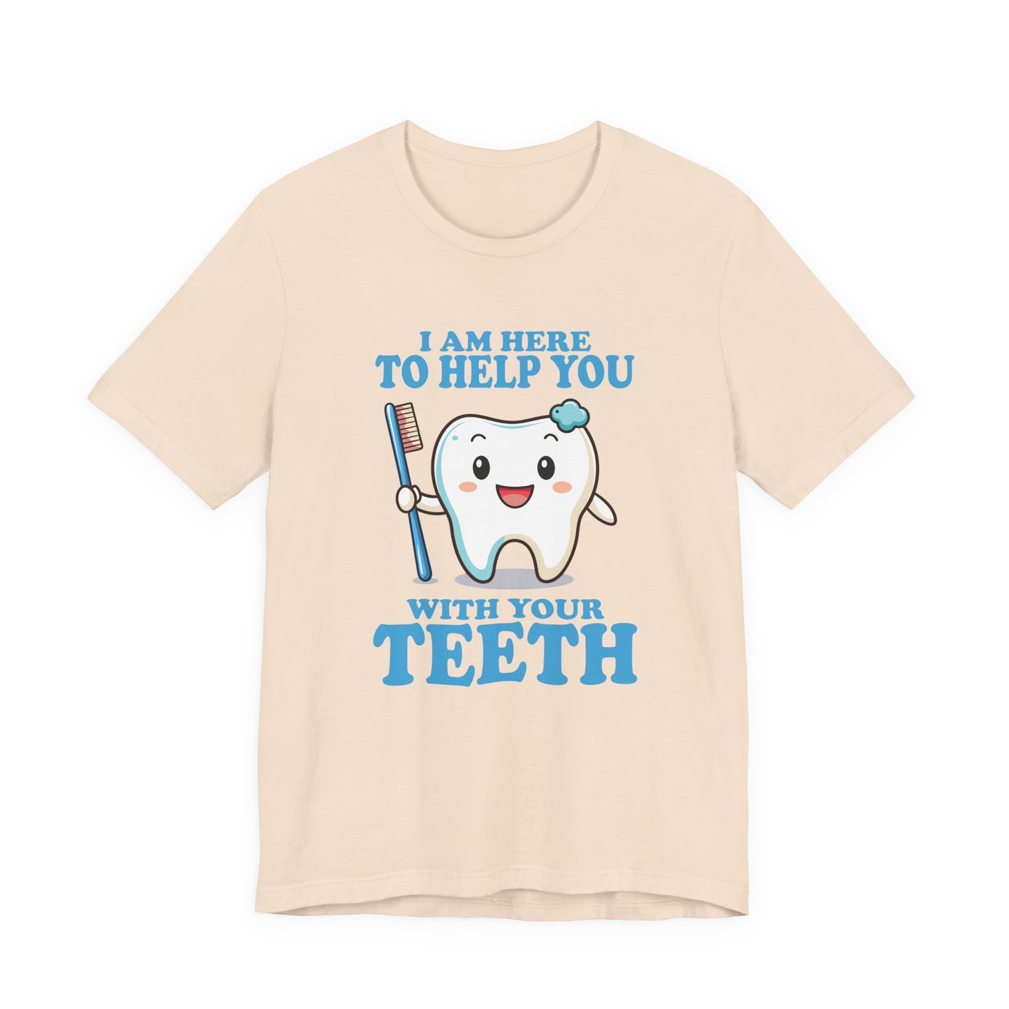 Smiling Tooth T Shirt with Toothbrush, Paste and "I'm Here to Help You With Your Teeth" Text
