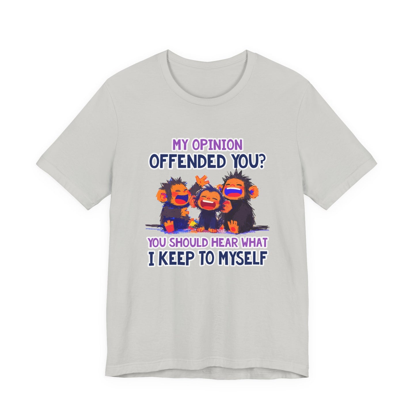 My Opinion Offended You? Three Laughing Monkeys T-Shirt – Sarcastic Humor Tee