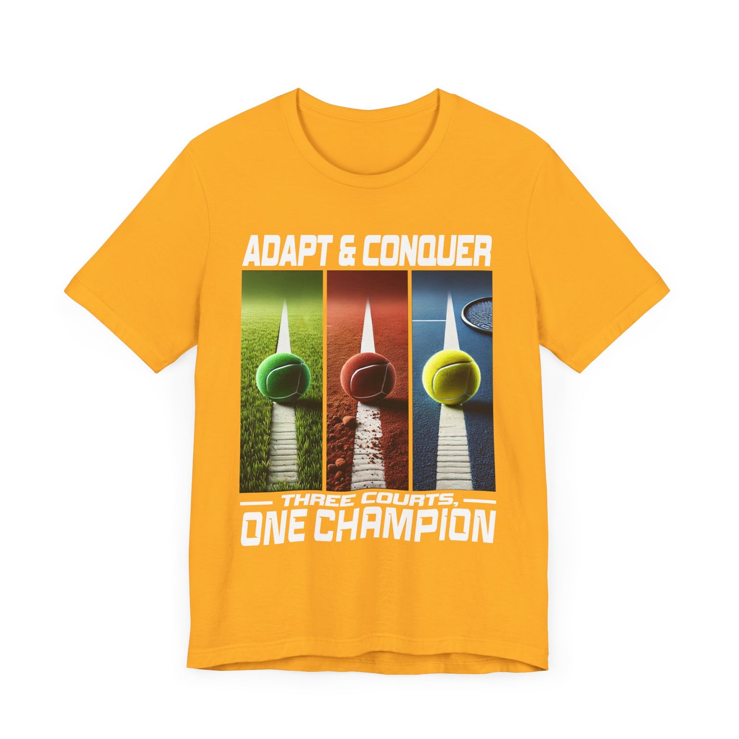 Adapt & Conquer, Three Courts and One Champion | Grass, Clay, and Hard Tennis Courts Graphic T-Shirt
