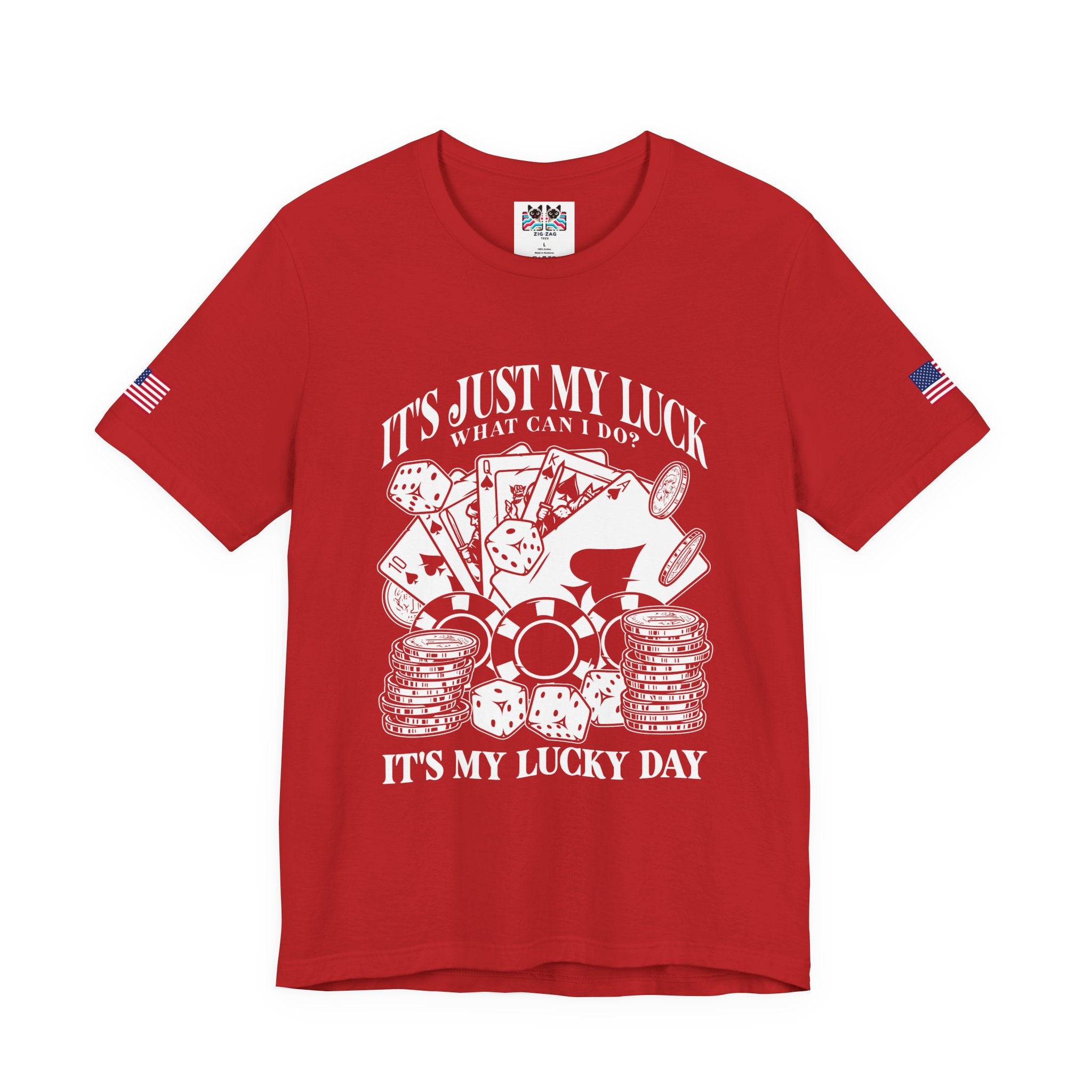 It's Just My Luck What Can I Do – It's My Lucky Day Casino T-Shirt | Funny Poker & Gambling Graphic Tee