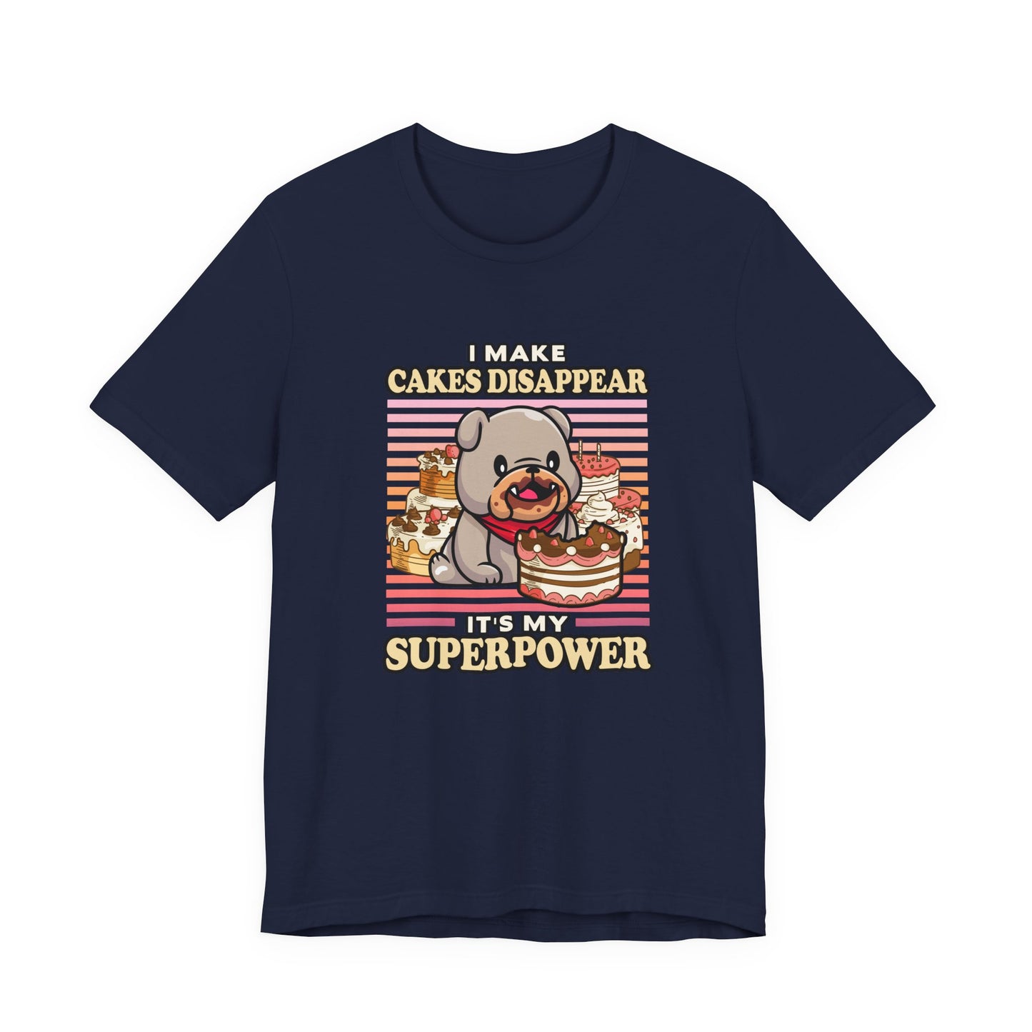 I Make Cakes Disappear T-Shirt – Cute Dog With Cakes Funny Super Power Graphic Tee
