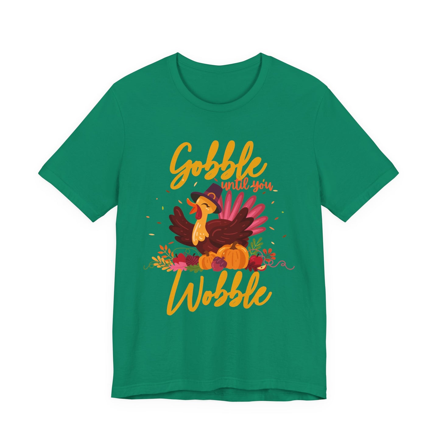 Gobble Until You Wobble Turkey T-Shirt