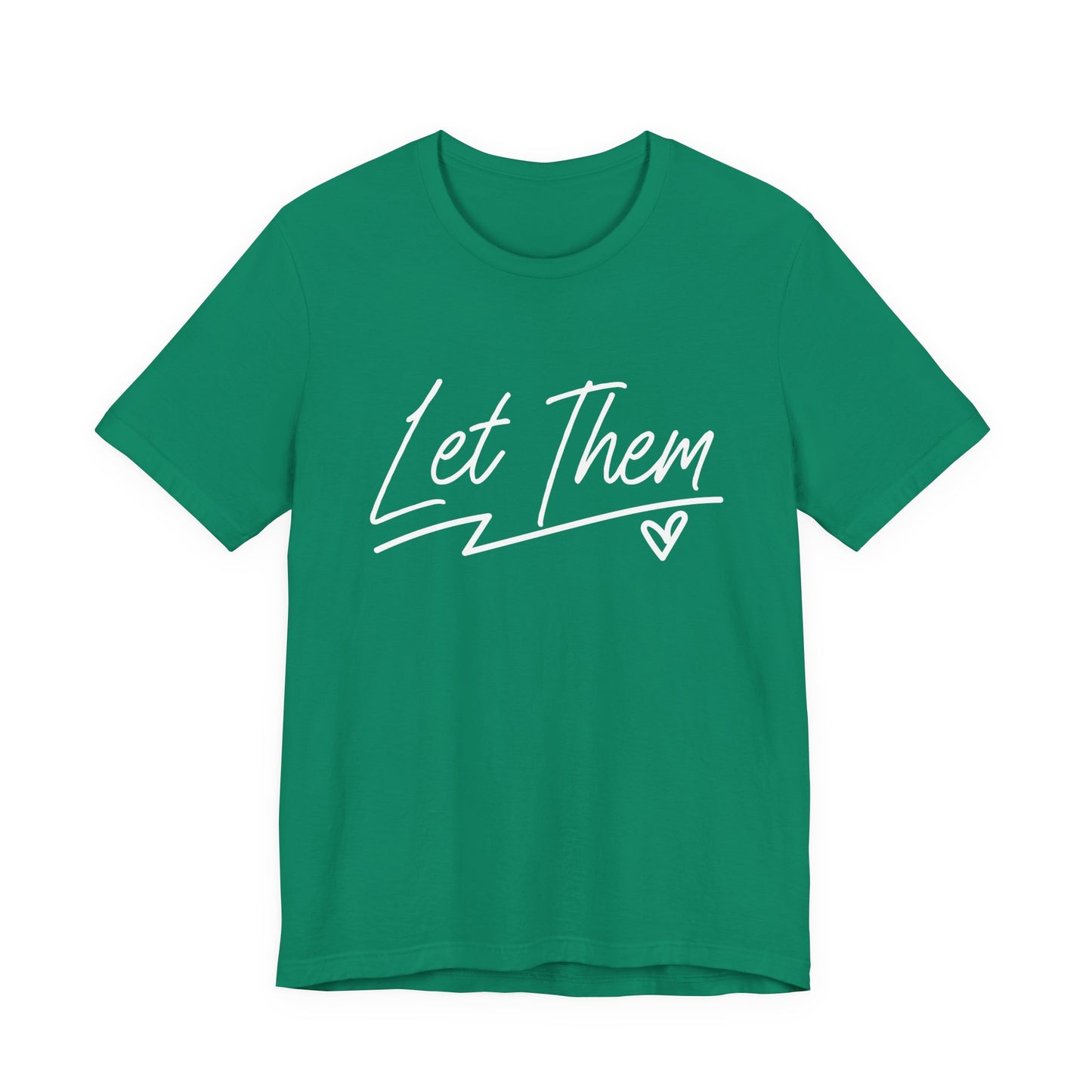 Let Them T-Shirt – Minimalist Inspirational Quote with Heart Graphic