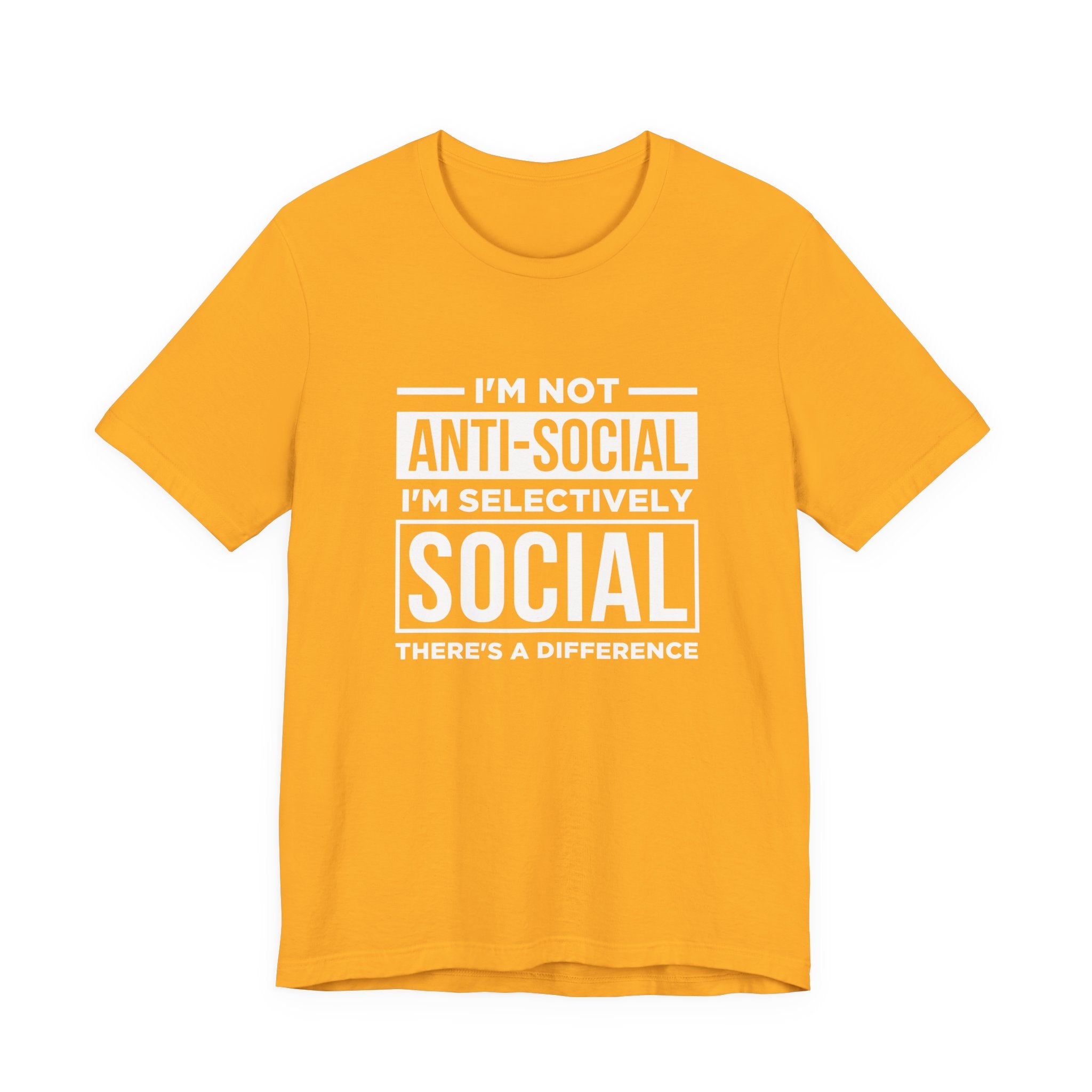 I'm Not Anti-Social I'm Selectively Social T-Shirt – Funny Introvert Quote Tee