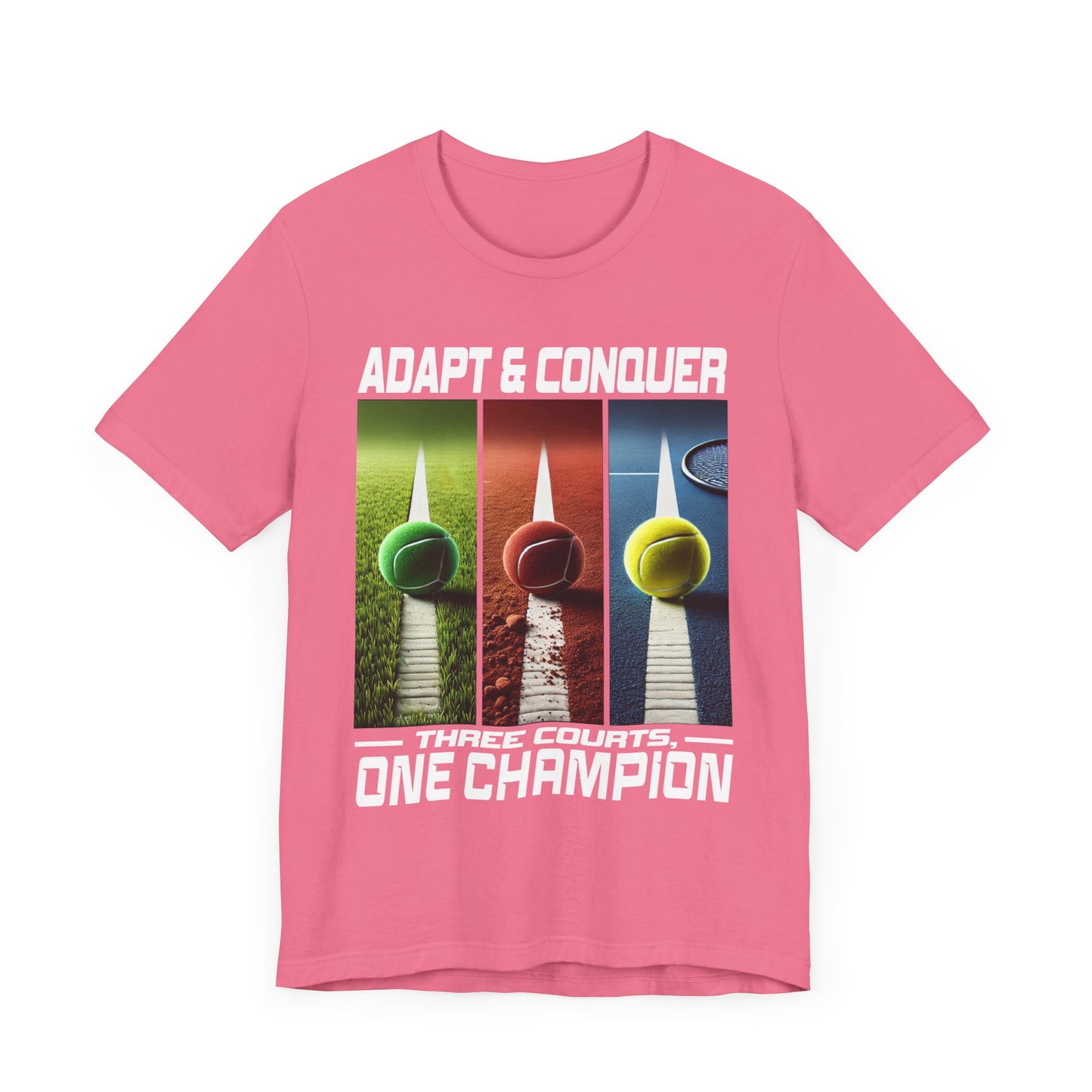 Adapt & Conquer, Three Courts and One Champion | Grass, Clay, and Hard Tennis Courts Graphic T-Shirt