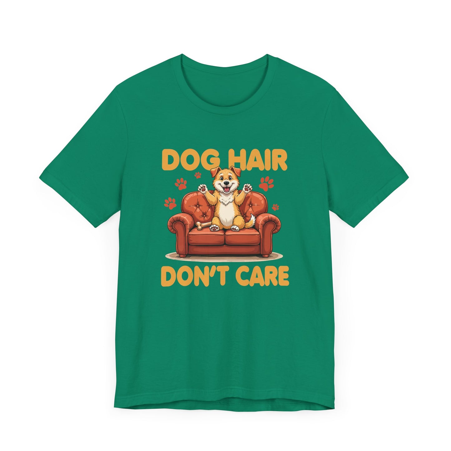 Dog Hair Dont Care Shirt Funny Pet Owner Tee for Dog Parents Who Embrace the Fur and the Love With Zero Regrets and All the Lint