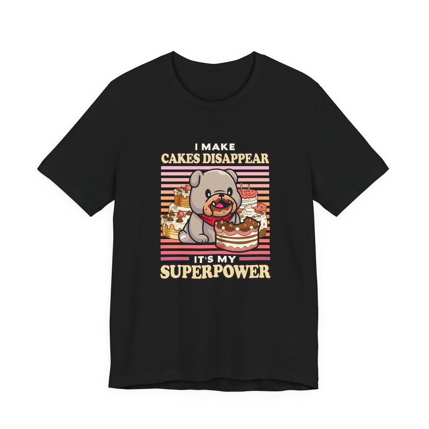 I Make Cakes Disappear T-Shirt – Cute Dog With Cakes Funny Super Power Graphic Tee