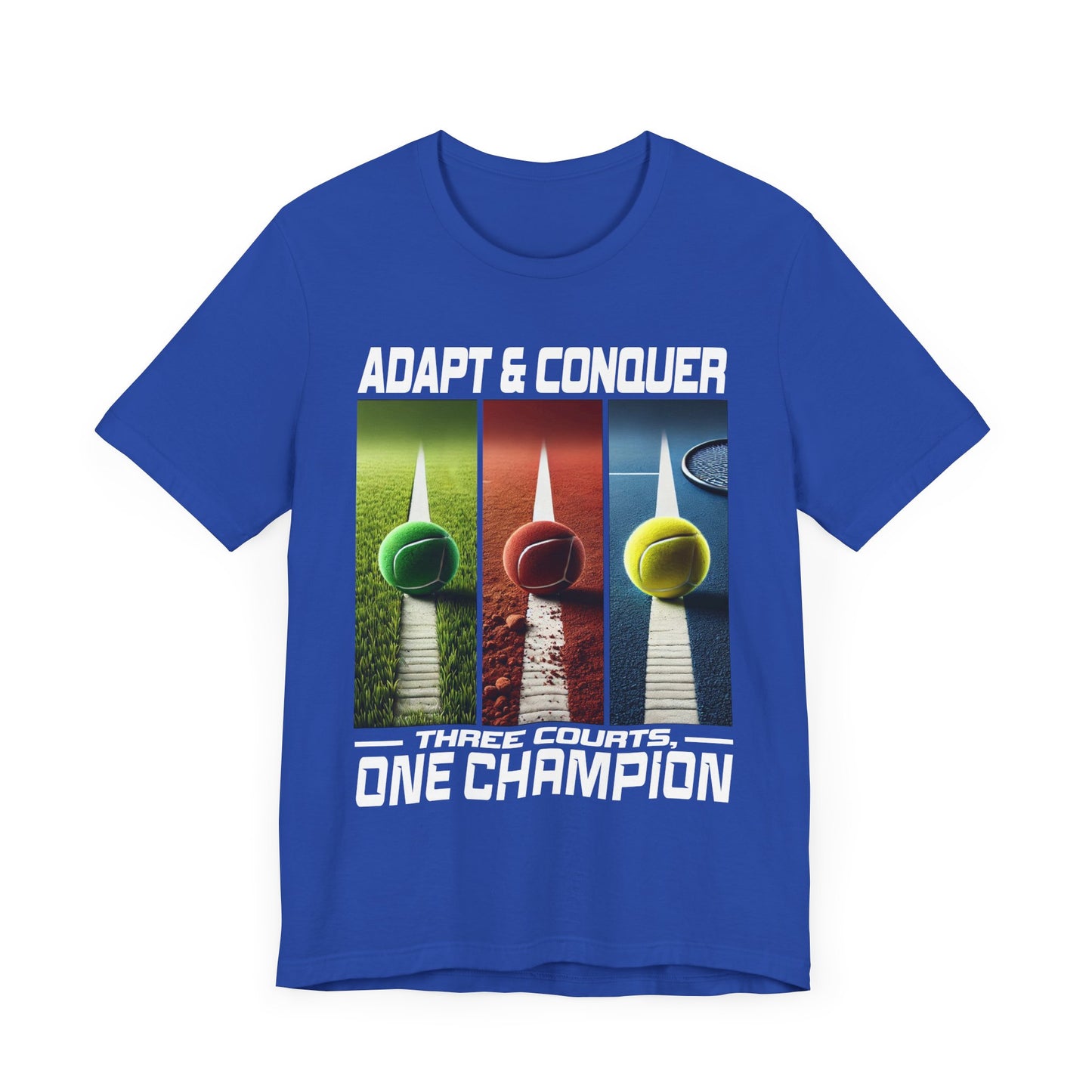Adapt & Conquer, Three Courts and One Champion | Grass, Clay, and Hard Tennis Courts Graphic T-Shirt