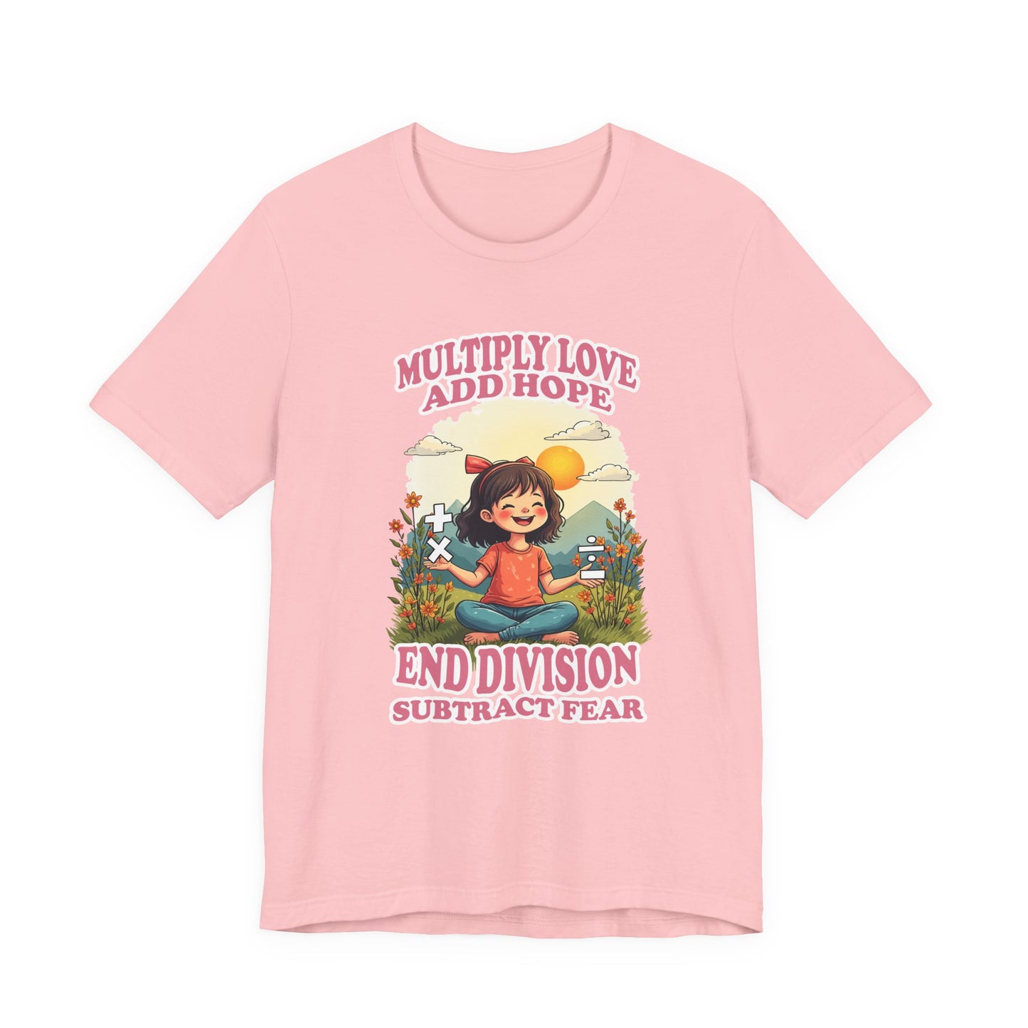 Multiply Love and Hope, End Division and Subtract Fear – Inspirational Math Symbols Kids Tshirt
