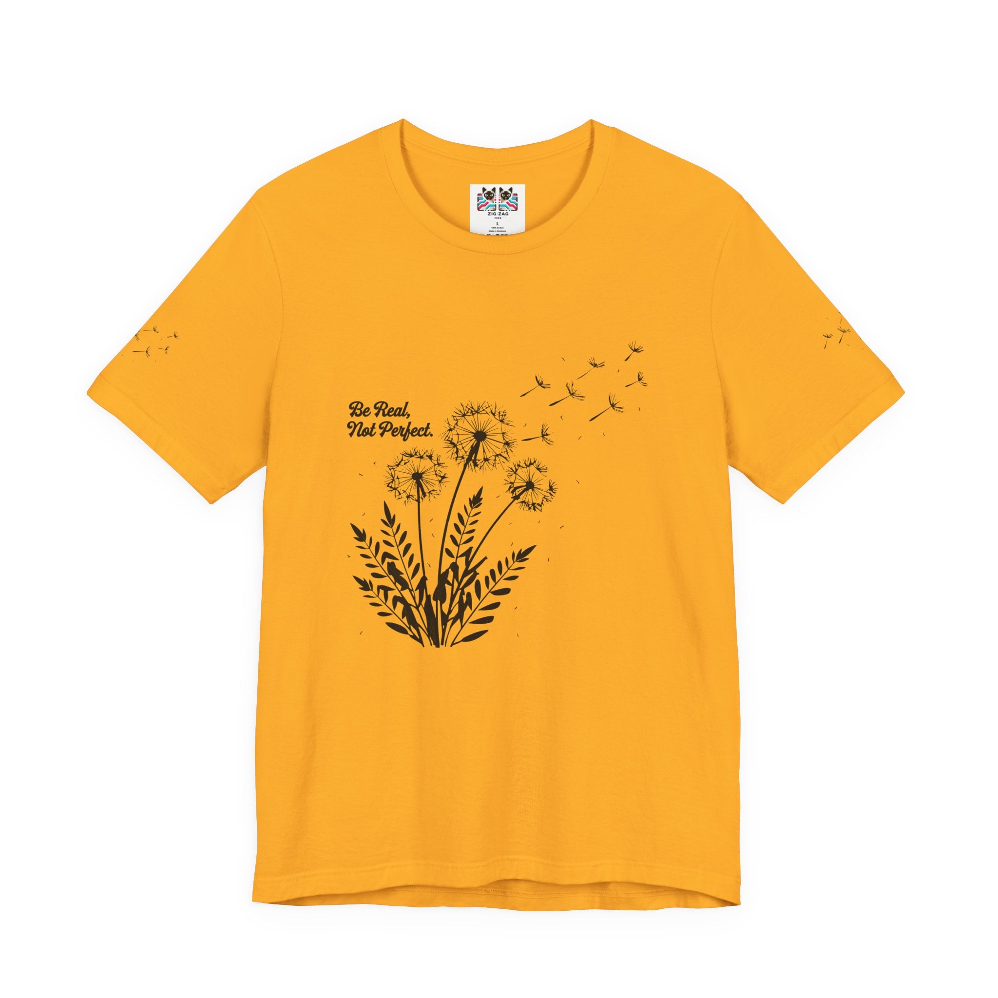Be Real Not Perfect T-Shirt – Dandelion Inspirational Quote Mental Health Graphic Tee