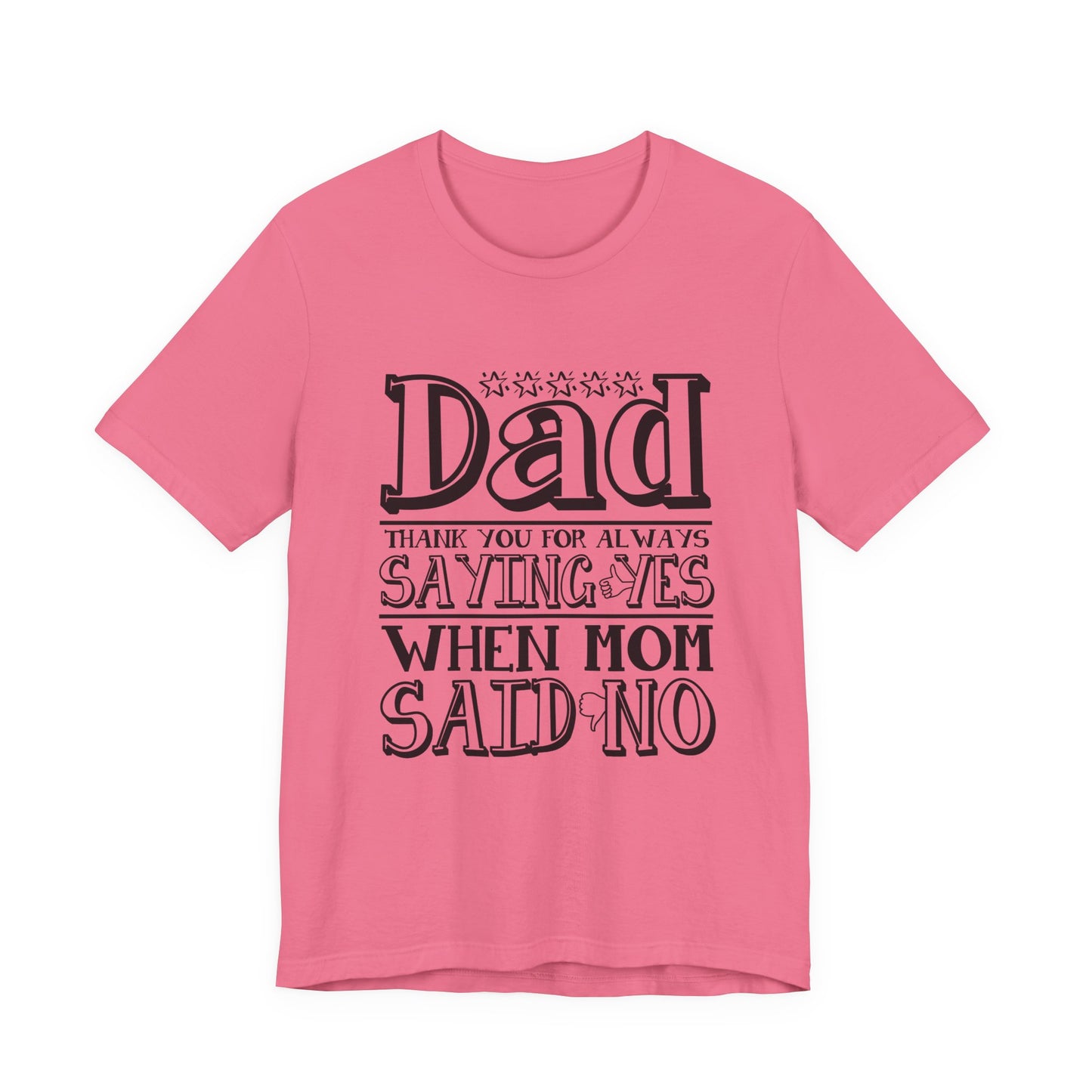 Dad Thank You For Saying Yes T-Shirt