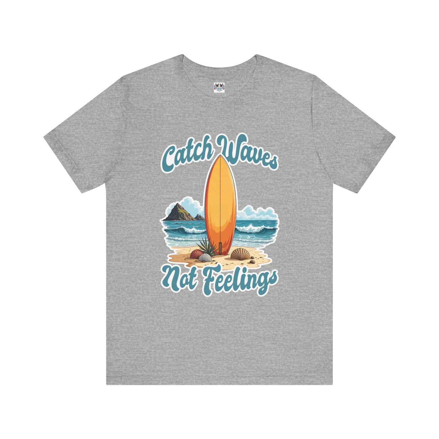 Catch Waves Not Feelings Funny Surf Beach T-Shirt