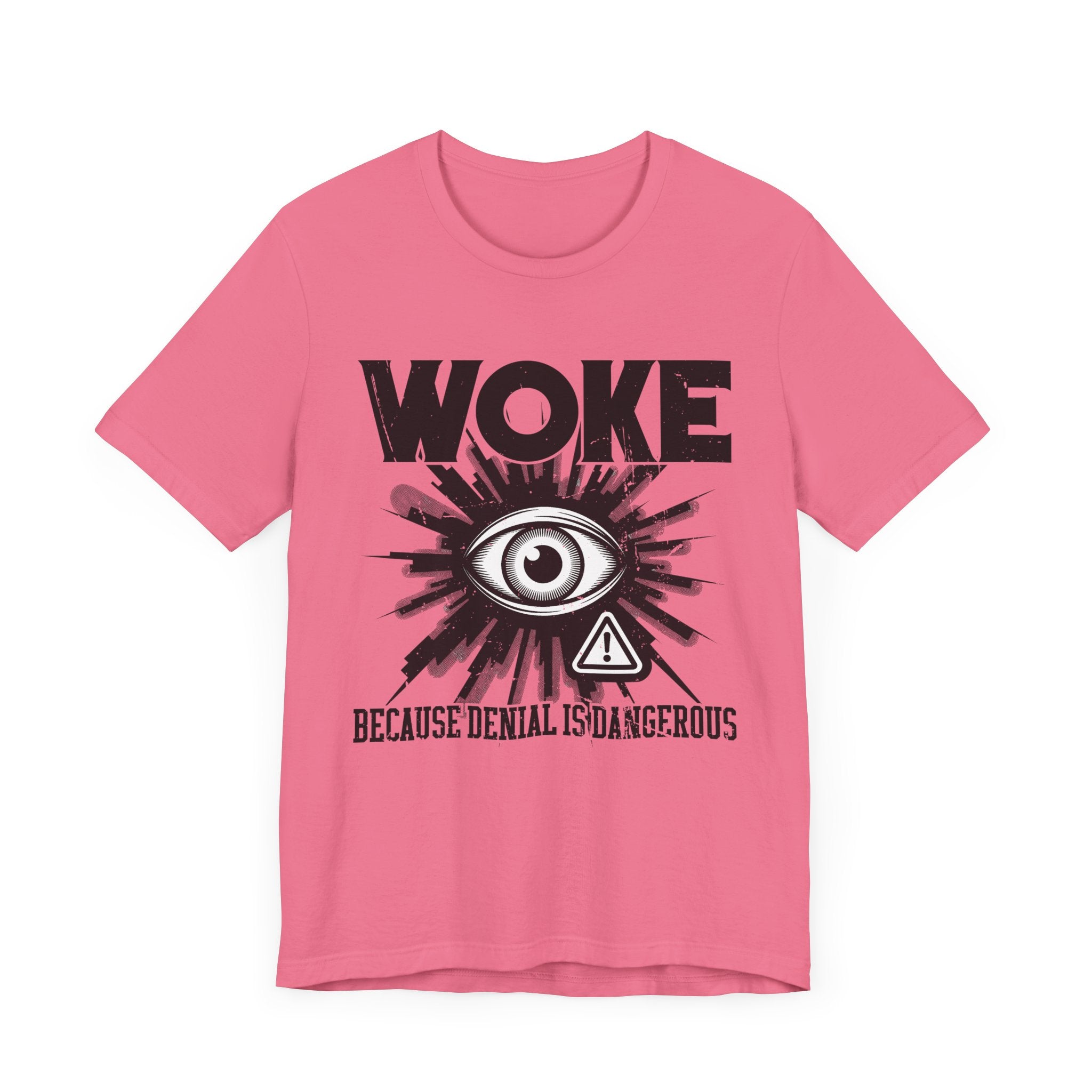 WOKE Because Denial Is Dangerous | Black Eye & Caution Symbol Graphic T-Shirt