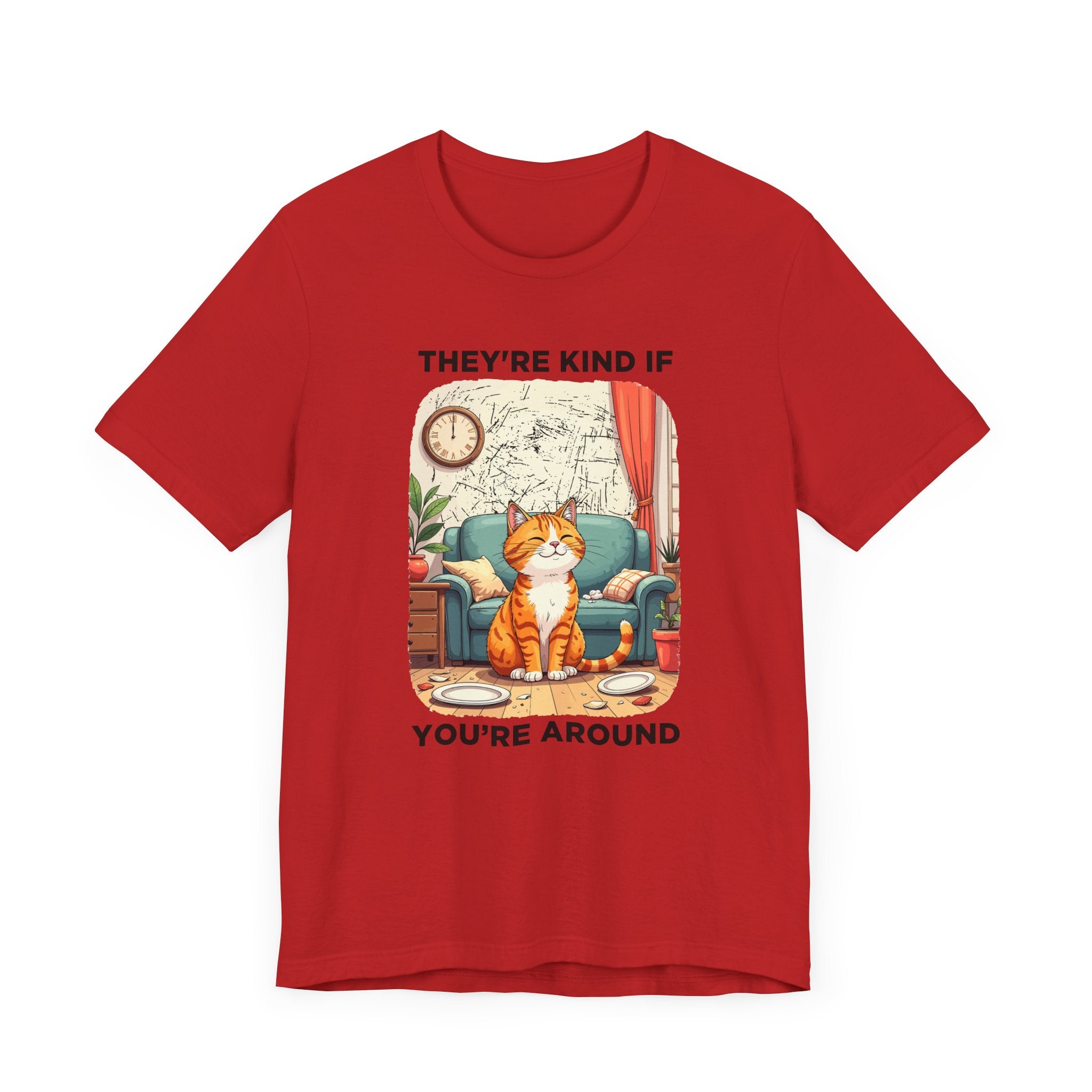 They Are Kind If You Are Around – Mischievous Cat Chaos Living Room Graphic T-Shirt