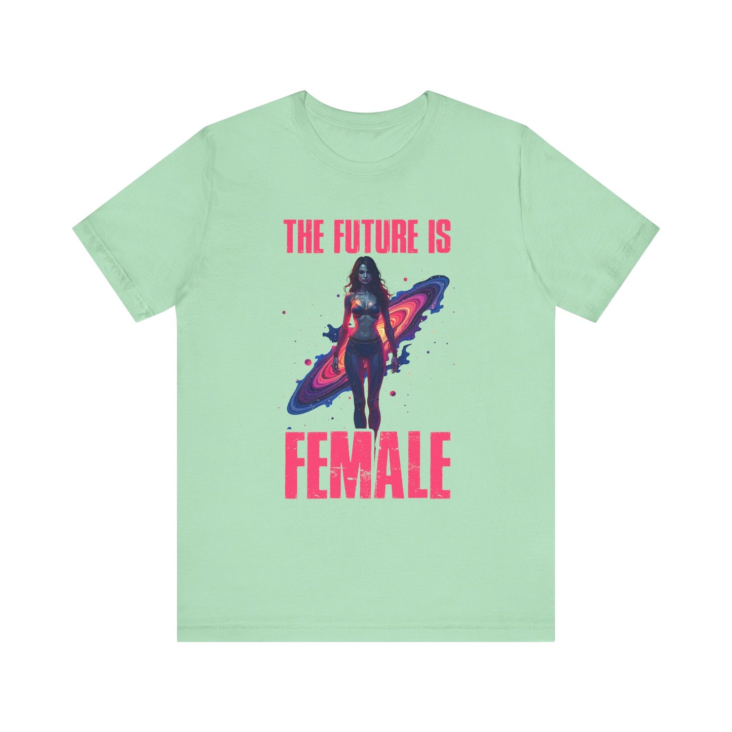 The Future Is Female Shirt, Feminist Tee, Girl Power Top, Empowerment Quote Tee, Strong Women Gift, Equality Graphic Shirt