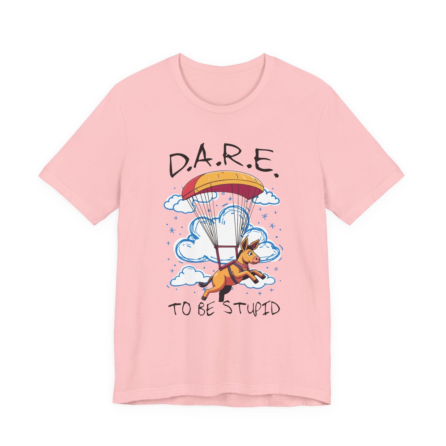 Dare to Be Stupid Tshirt – Stressed Donkey Parachuting with Clouds