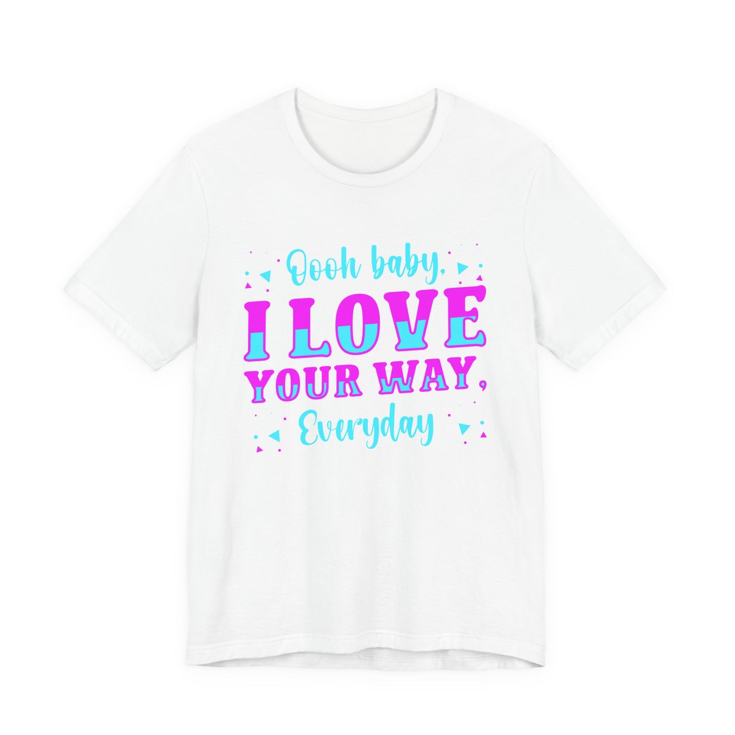 Cute Romantic T-Shirt – Love Your Smile Every Day Sweetheart Tee
