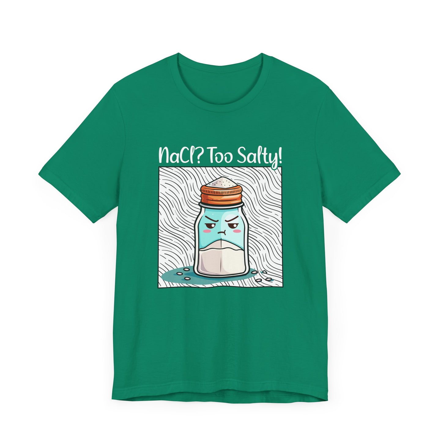 NaCl Too Salty Tee, Chemistry Joke Shirt, Funny Science Pun Top, Periodic Table Humor Tee, Sarcastic Nerd Gift Shirt