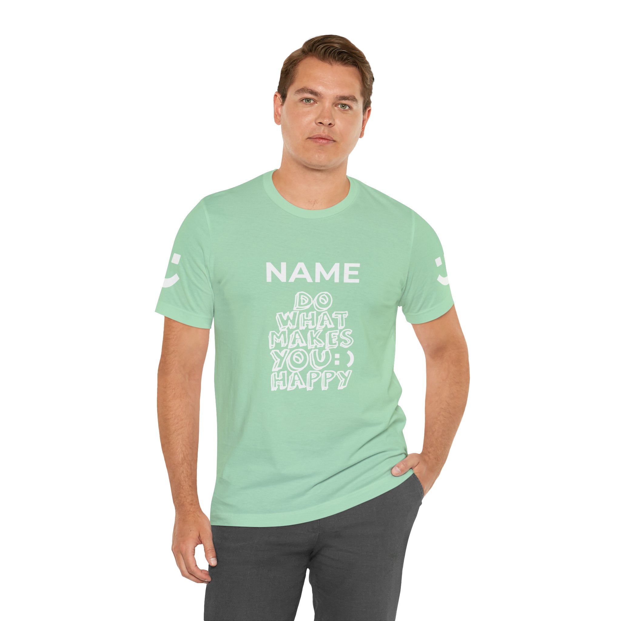 Custom T-Shirt - Do What Makes You Happy T-Shirt – Smiley Face Positive Vibes Motivational Graphic Tee