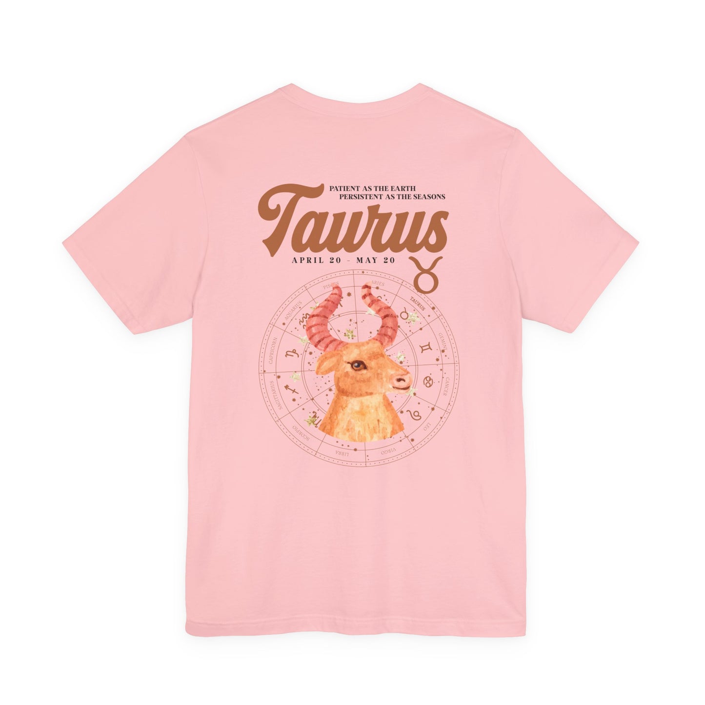 Taurus Zodiac T-Shirt – Patient as the Earth Persistent as the Seasons with astrological wheel
