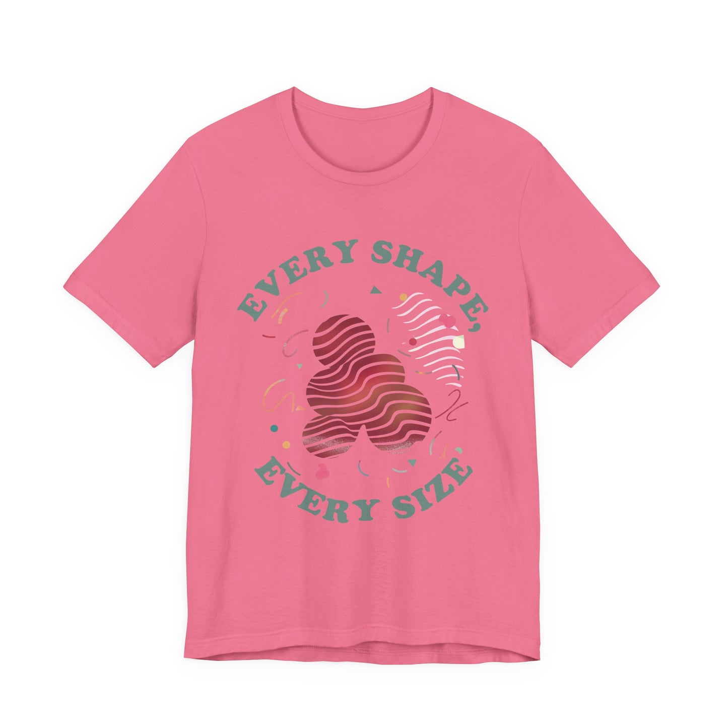 Every Shape Every Size – Celebrate Every Curve Body Positive Graphic T-Shirt